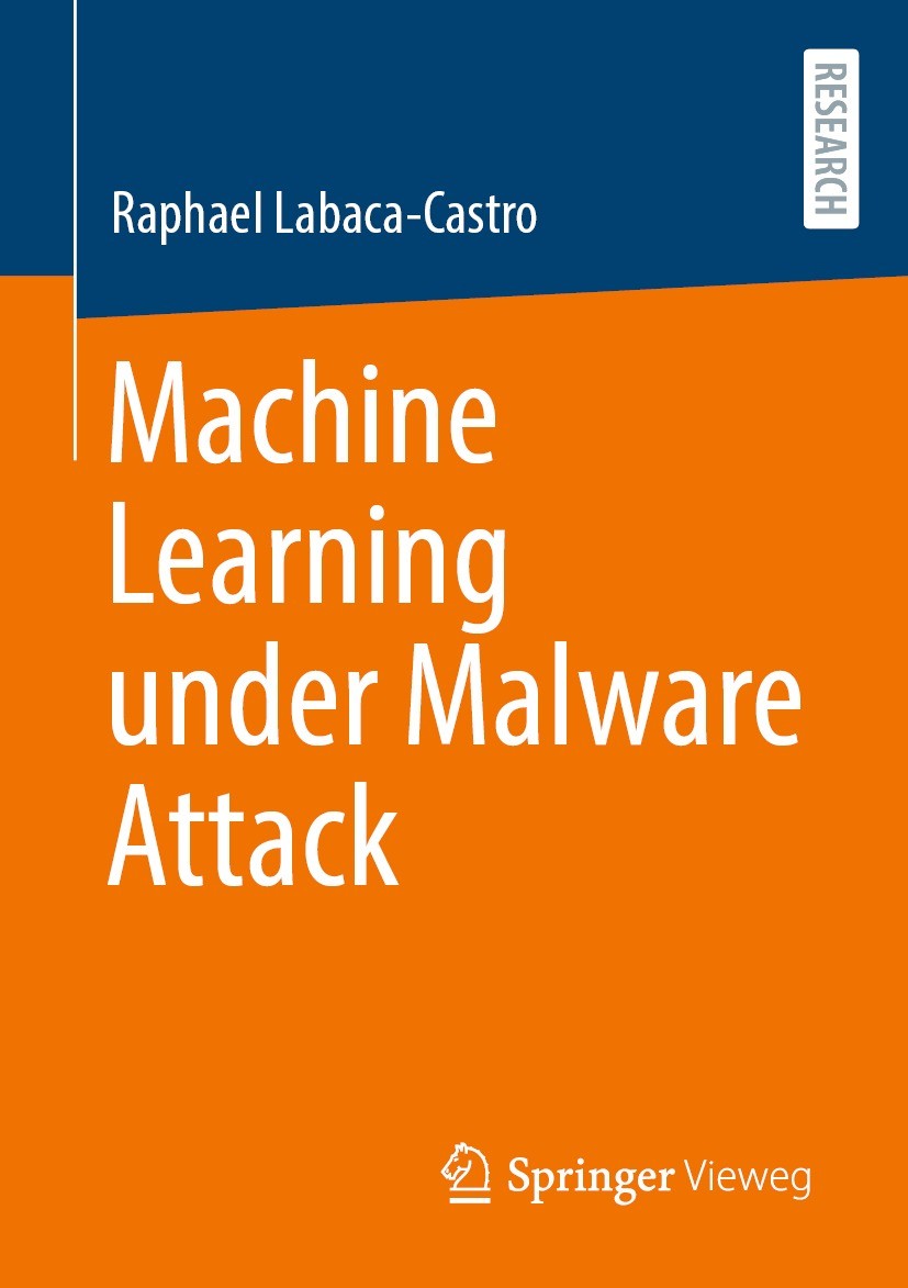 Titlebook: Machine Learning under Malware Attack; Raphael Labaca-Castro Book 2023 The Editor(s) (if applicable) and The Author(s), under exclusive li Titlebook: Machine Learning under Malware Attack; Raphael Labaca-Castro Book 2023 The Editor(s) (if applicable) and The Author(s), under exclusive li