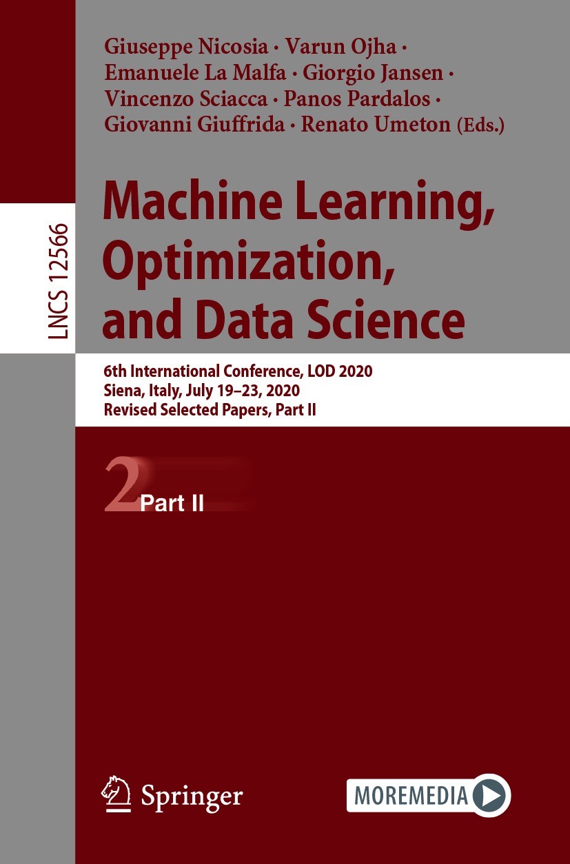 Titlebook: Machine Learning, Optimization, and Data Science; 6th International Co Giuseppe Nicosia,Varun Ojha,Renato Umeton Conference proceedings 202 Titlebook: Machine Learning, Optimization, and Data Science; 6th International Co Giuseppe Nicosia,Varun Ojha,Renato Umeton Conference proceedings 202