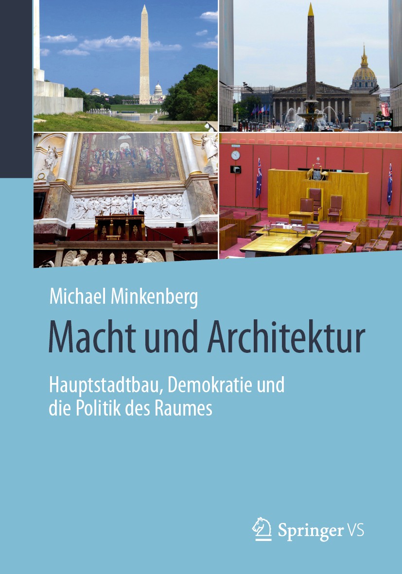 Titlebook: Macht und Architektur; Hauptstadtbau, Demok Michael Minkenberg Book 2020 Springer Fachmedien Wiesbaden GmbH, ein Teil von Springer Nature 2 Titlebook: Macht und Architektur; Hauptstadtbau, Demok Michael Minkenberg Book 2020 Springer Fachmedien Wiesbaden GmbH, ein Teil von Springer Nature 2