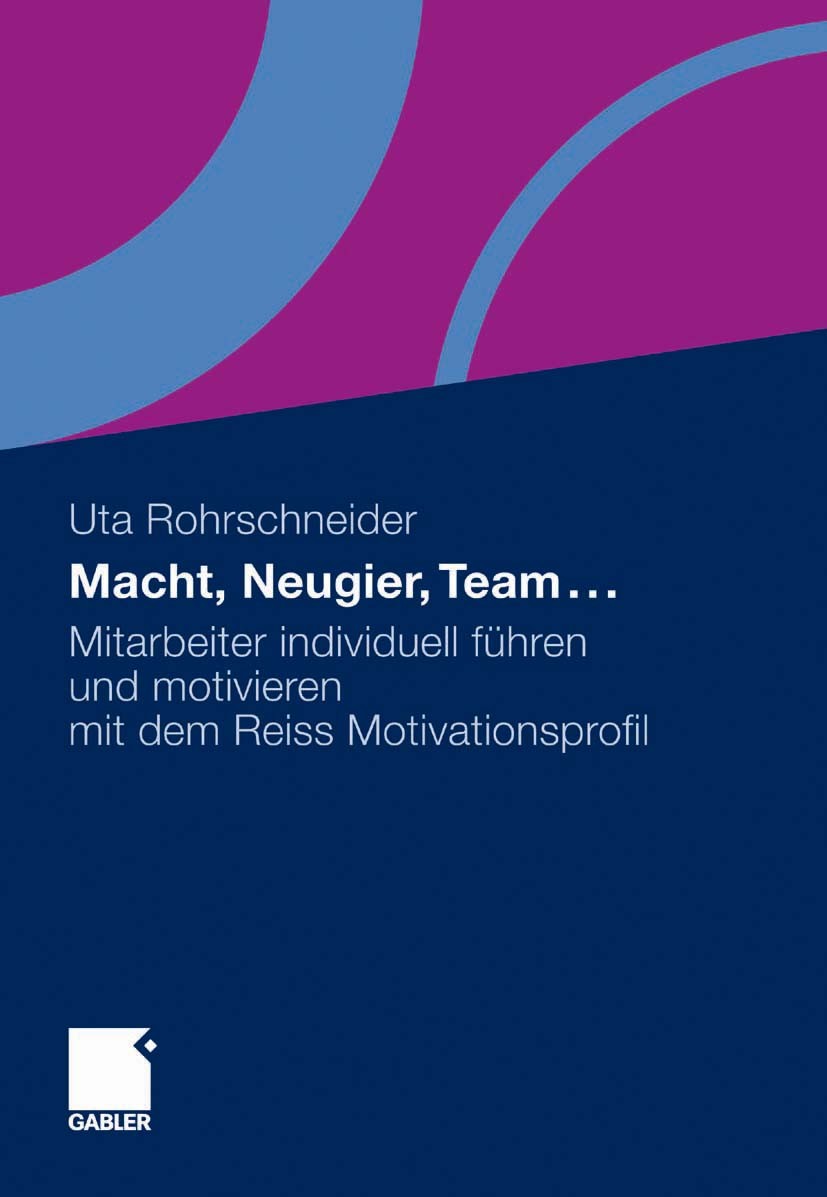 Titlebook: Macht, Neugier, Team ...; Mitarbeiter individu Uta Rohrschneider Book 20111st edition Gabler Verlag | Springer Fachmedien Wiesbaden GmbH, W Titlebook: Macht, Neugier, Team ...; Mitarbeiter individu Uta Rohrschneider Book 20111st edition Gabler Verlag | Springer Fachmedien Wiesbaden GmbH, W