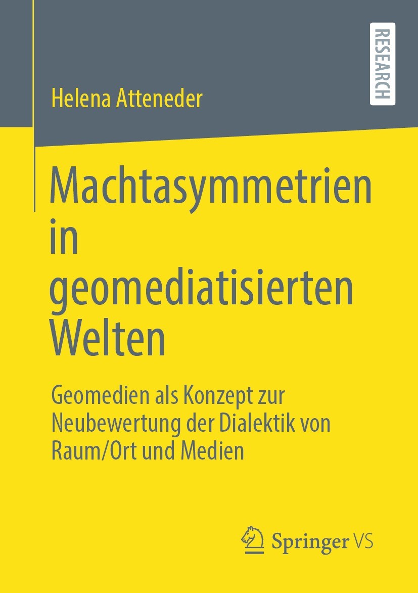 Titlebook: Machtasymmetrien in geomediatisierten Welten; Geomedien als Konzep Helena Atteneder Book 2022 Der/die Herausgeber bzw. der/die Autor(en), e Titlebook: Machtasymmetrien in geomediatisierten Welten; Geomedien als Konzep Helena Atteneder Book 2022 Der/die Herausgeber bzw. der/die Autor(en), e