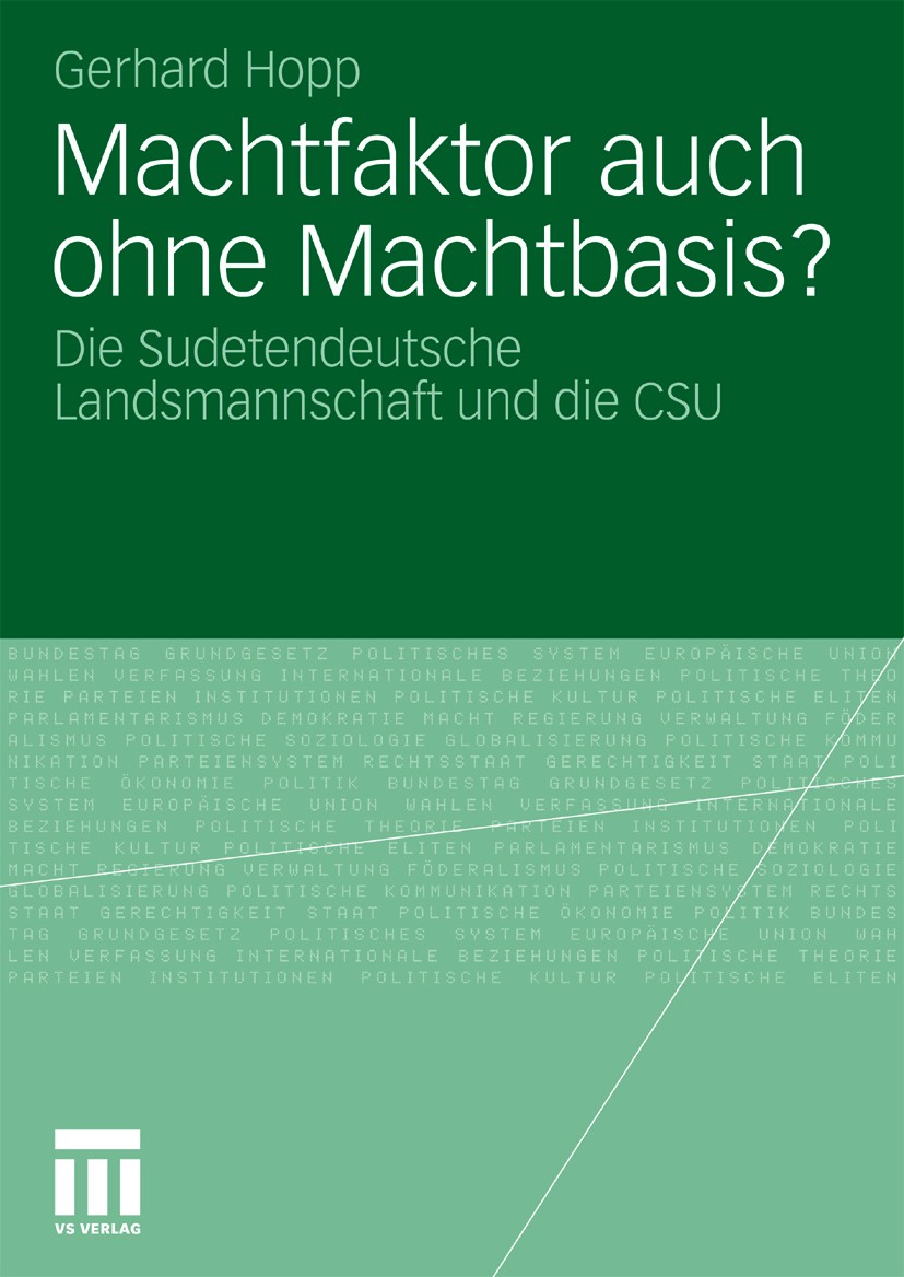 Titlebook: Machtfaktor auch ohne Machtbasis?; Die Sudetendeutsche Gerhard Hopp Book 2010 VS Verlag für Sozialwissenschaften | Springer Fachmedien Wie Titlebook: Machtfaktor auch ohne Machtbasis?; Die Sudetendeutsche Gerhard Hopp Book 2010 VS Verlag für Sozialwissenschaften | Springer Fachmedien Wie