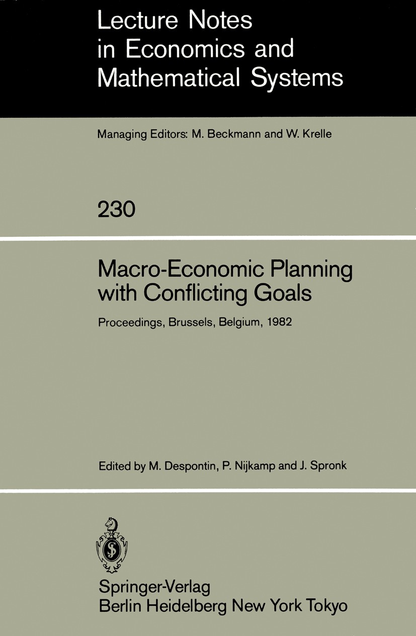 Titlebook: Macro-Economic Planning with Conflicting Goals; Proceedings of a Wor Marc Despontin,Peter Nijkamp,Jaap Spronk Conference proceedings 1984 S Titlebook: Macro-Economic Planning with Conflicting Goals; Proceedings of a Wor Marc Despontin,Peter Nijkamp,Jaap Spronk Conference proceedings 1984 S