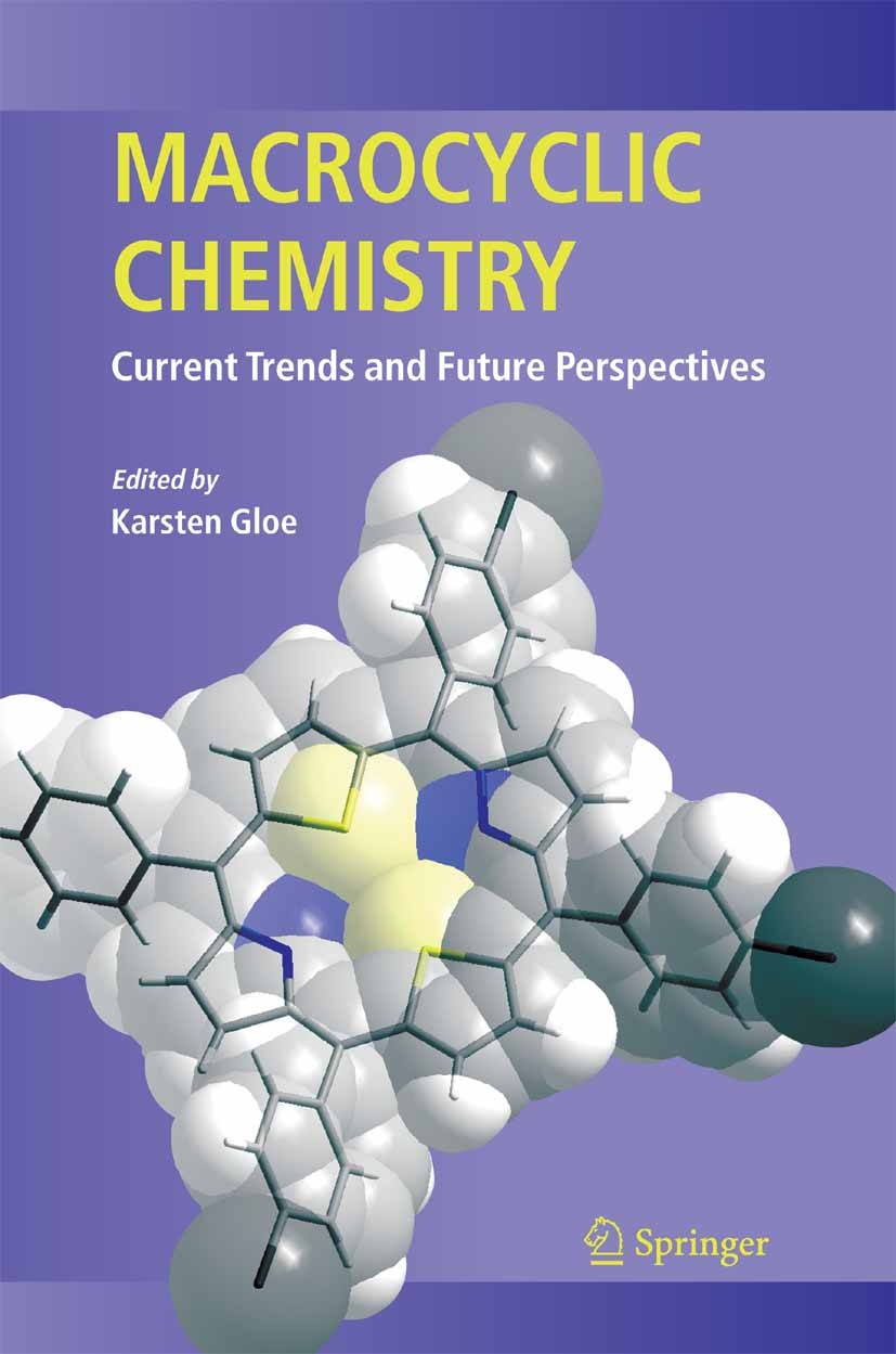 Titlebook: Macrocyclic Chemistry; Current Trends and F Karsten Gloe Book 2005 Springer Science+Business Media B.V. 2005 analytical chemistry.metals.se Titlebook: Macrocyclic Chemistry; Current Trends and F Karsten Gloe Book 2005 Springer Science+Business Media B.V. 2005 analytical chemistry.metals.se