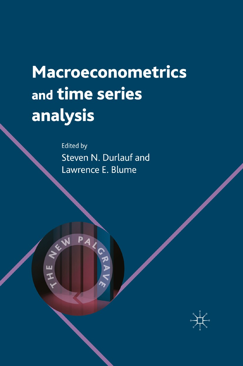 Titlebook: Macroeconometrics and Time Series Analysis; Steven N. Durlauf,Lawrence E. Blume Book 2010 Palgrave Macmillan, a division of Macmillan Publ Titlebook: Macroeconometrics and Time Series Analysis; Steven N. Durlauf,Lawrence E. Blume Book 2010 Palgrave Macmillan, a division of Macmillan Publ