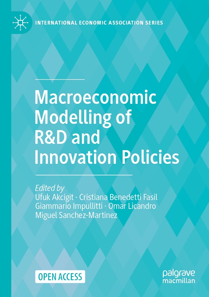 Titlebook: Macroeconomic Modelling of R&D and Innovation Policies; Ufuk Akcigit,Cristiana Benedetti Fasil,Miguel Sanc Book‘‘‘‘‘‘‘‘ 2022 The Editor(s) Titlebook: Macroeconomic Modelling of R&D and Innovation Policies; Ufuk Akcigit,Cristiana Benedetti Fasil,Miguel Sanc Book‘‘‘‘‘‘‘‘ 2022 The Editor(s)