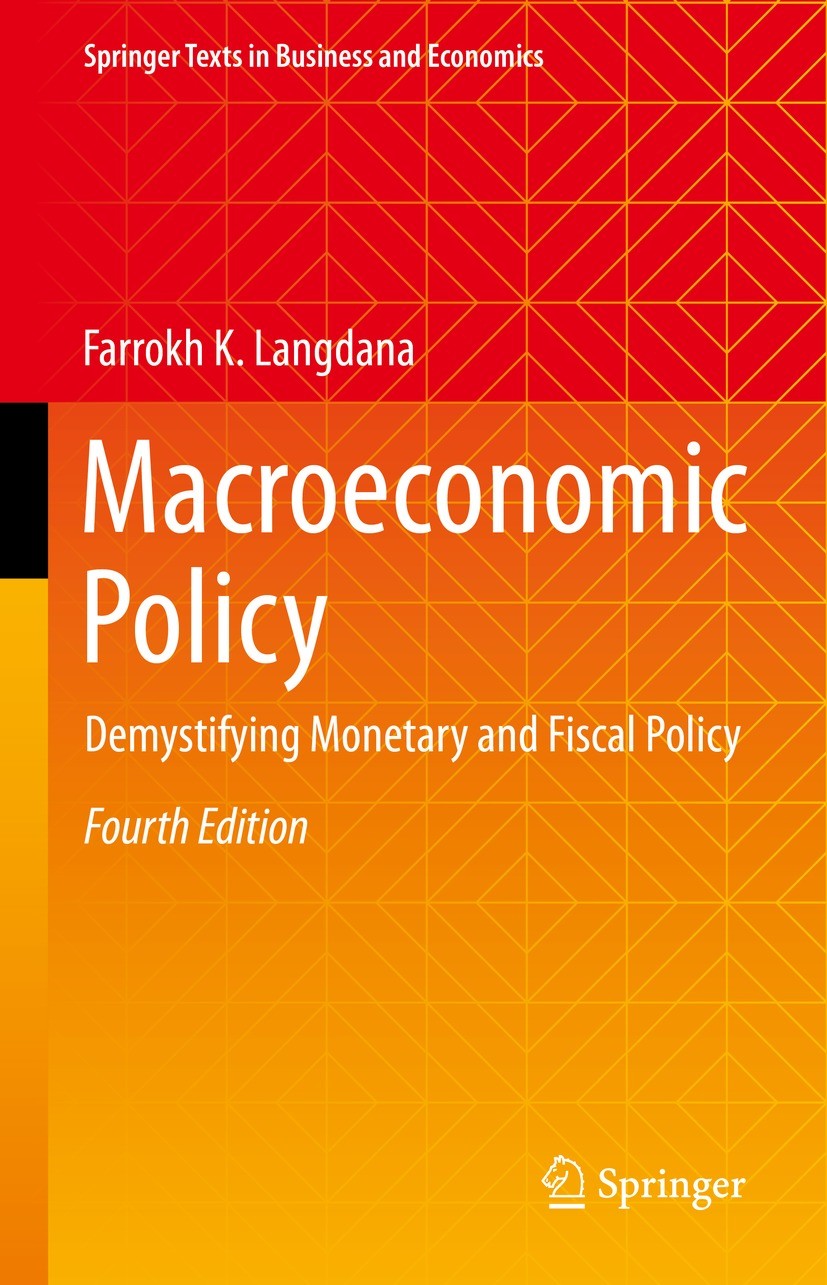 Titlebook: Macroeconomic Policy; Demystifying Monetar Farrokh K. Langdana Textbook 2022Latest edition The Editor(s) (if applicable) and The Author(s), Titlebook: Macroeconomic Policy; Demystifying Monetar Farrokh K. Langdana Textbook 2022Latest edition The Editor(s) (if applicable) and The Author(s),