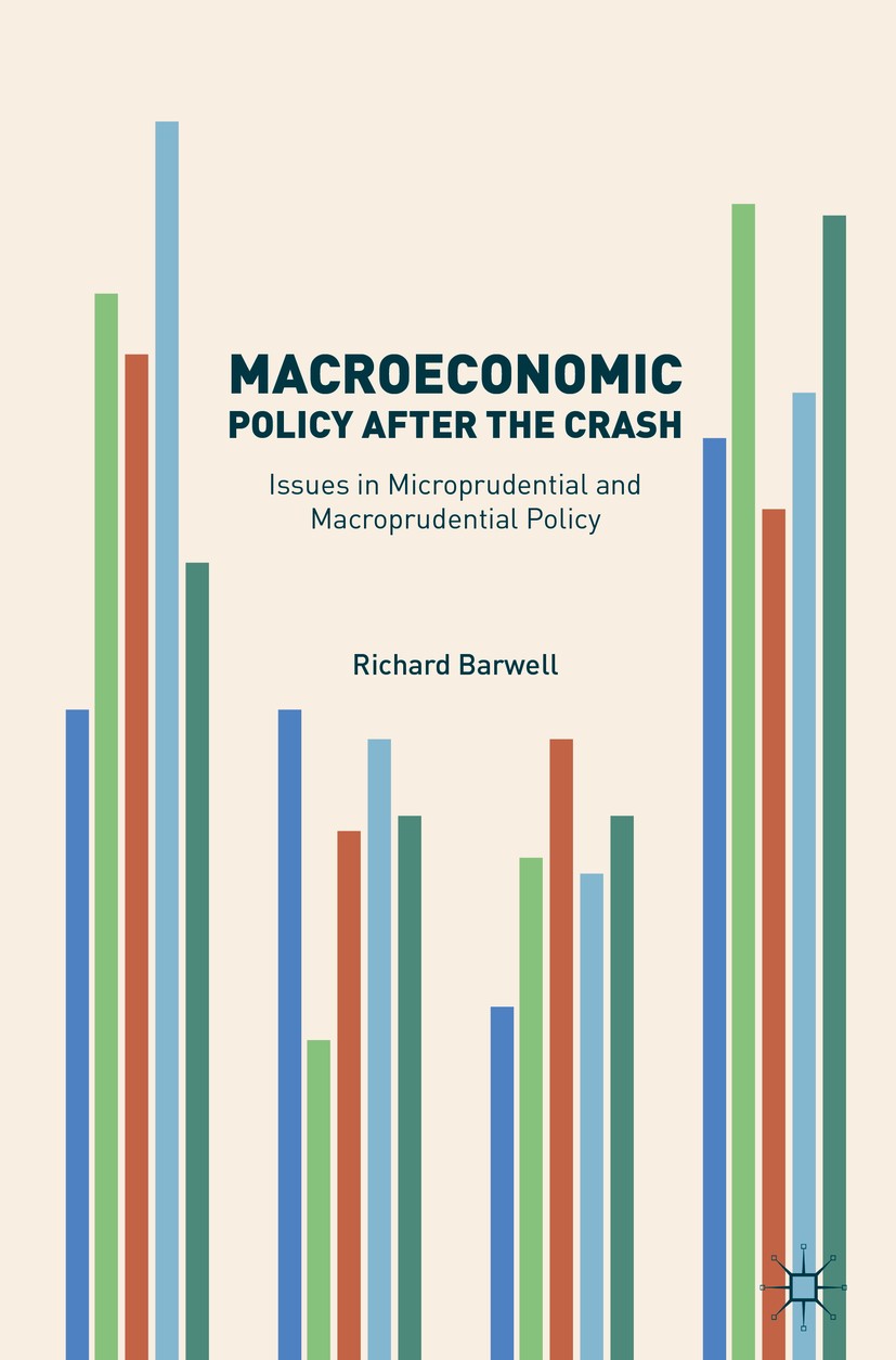 Titlebook: Macroeconomic Policy after the Crash; Issues in Microprude Richard Barwell Book 2017 The Editor(s) (if applicable) and The Author(s) 2017 T Titlebook: Macroeconomic Policy after the Crash; Issues in Microprude Richard Barwell Book 2017 The Editor(s) (if applicable) and The Author(s) 2017 T
