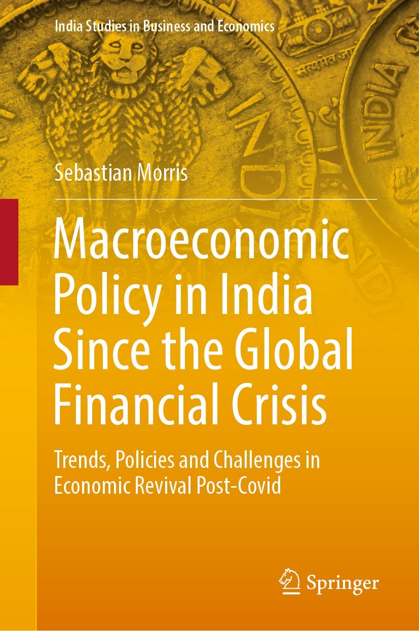 Titlebook: Macroeconomic Policy in India Since the Global Financial Crisis; Trends, Policies and Sebastian Morris Book 2022 The Editor(s) (if applicab Titlebook: Macroeconomic Policy in India Since the Global Financial Crisis; Trends, Policies and Sebastian Morris Book 2022 The Editor(s) (if applicab