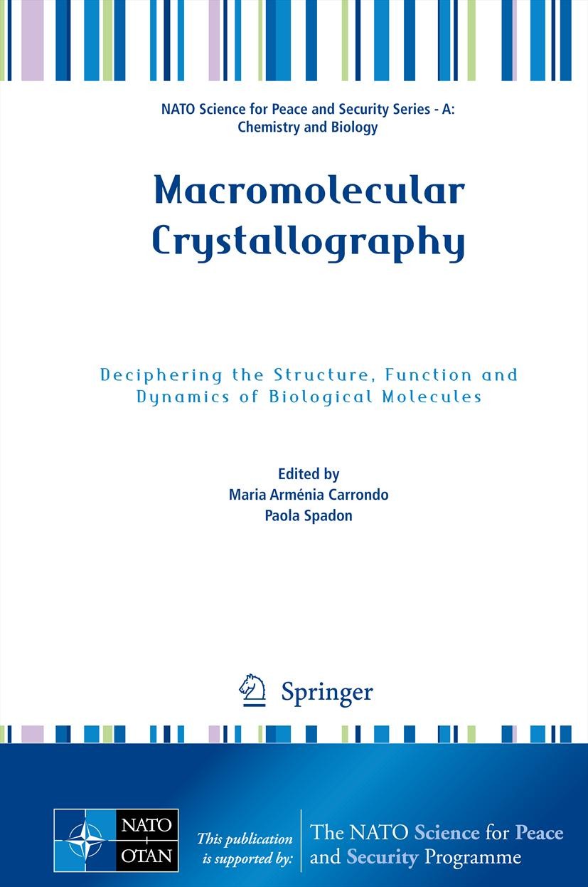 Titlebook: Macromolecular Crystallography; Deciphering the Stru Maria Armenia Carrondo,Paola Spadon Conference proceedings 2012 Springer Science+Busin Titlebook: Macromolecular Crystallography; Deciphering the Stru Maria Armenia Carrondo,Paola Spadon Conference proceedings 2012 Springer Science+Busin