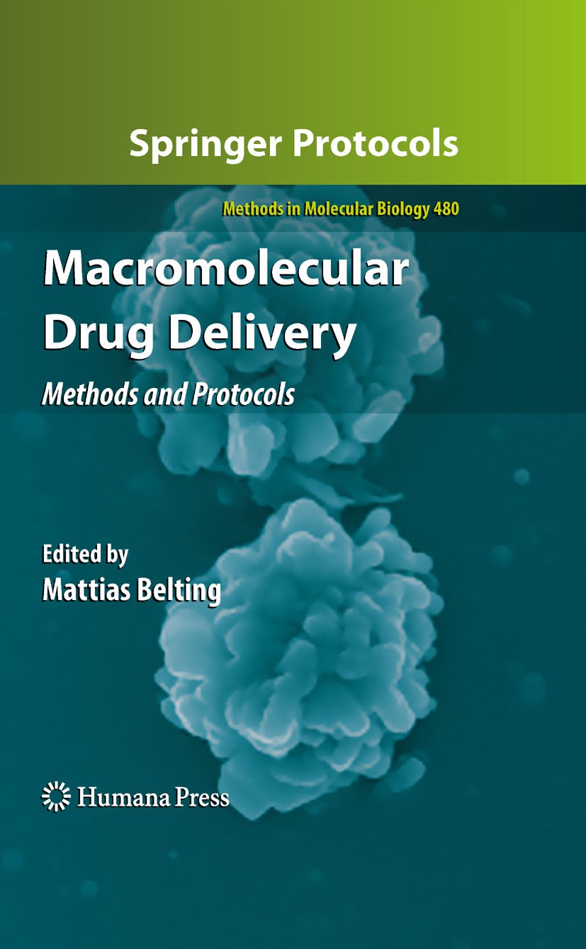 Titlebook: Macromolecular Drug Delivery; Methods and Protocol Mattias Belting Book 2009 Humana Press 2009 Antigen.DNA.In vitro delivery.In vivo delive Titlebook: Macromolecular Drug Delivery; Methods and Protocol Mattias Belting Book 2009 Humana Press 2009 Antigen.DNA.In vitro delivery.In vivo delive