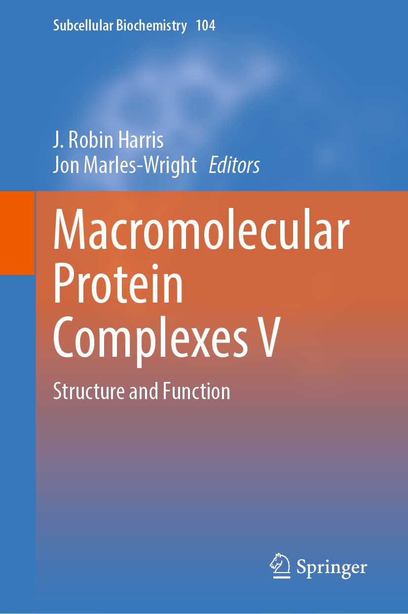 Titlebook: Macromolecular Protein Complexes V; Structure and Functi J. Robin Harris,Jon Marles-Wright Book 2024 The Editor(s) (if applicable) and The Titlebook: Macromolecular Protein Complexes V; Structure and Functi J. Robin Harris,Jon Marles-Wright Book 2024 The Editor(s) (if applicable) and The