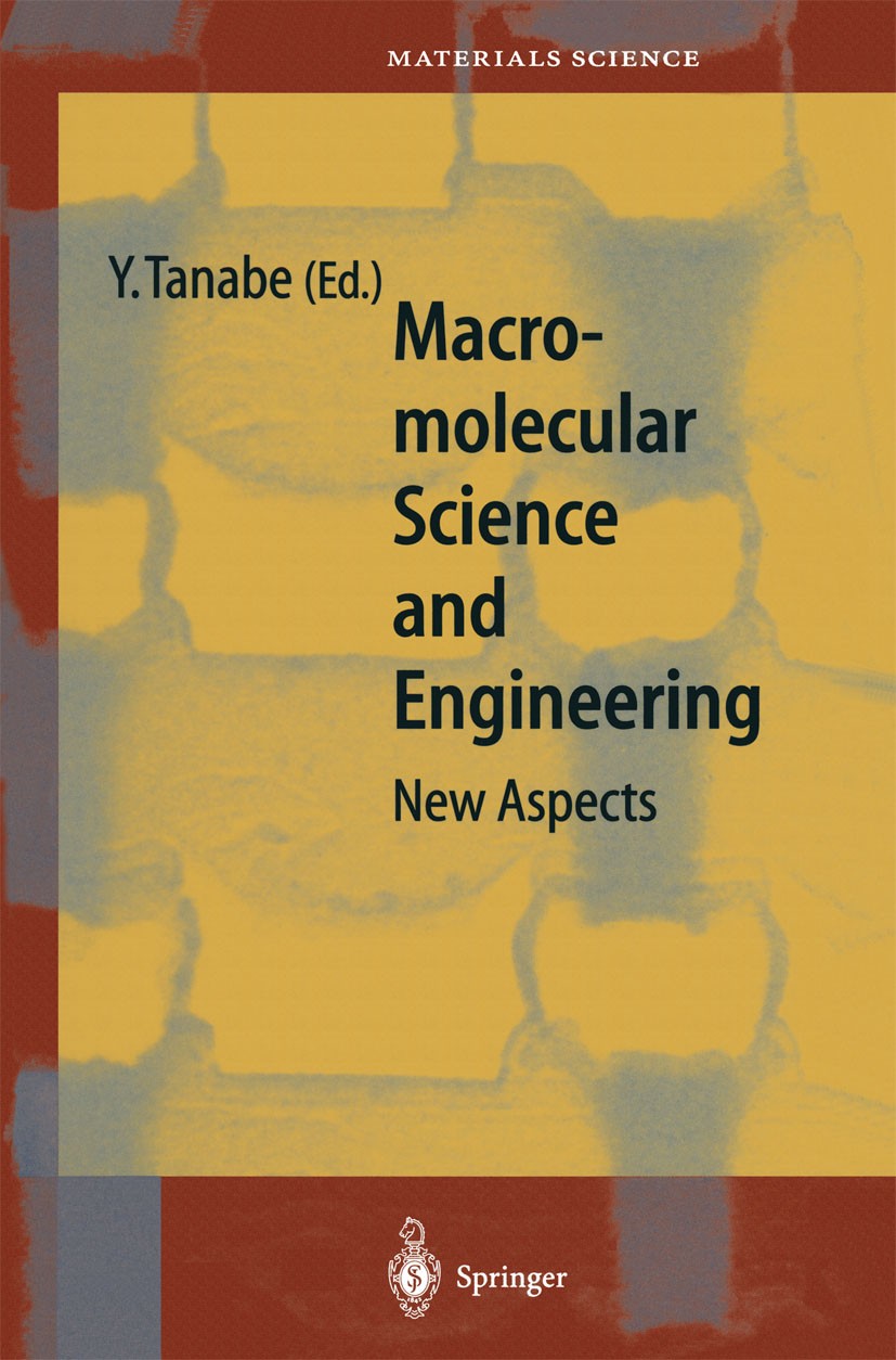 Titlebook: Macromolecular Science and Engineering; New Aspects Yoshikazu Tanabe Book 1999 Springer-Verlag Berlin Heidelberg 1999 Metall.fullerenes.met Titlebook: Macromolecular Science and Engineering; New Aspects Yoshikazu Tanabe Book 1999 Springer-Verlag Berlin Heidelberg 1999 Metall.fullerenes.met