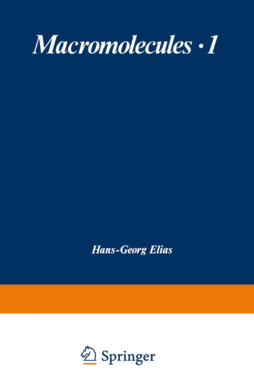 Titlebook: Macromolecules; Volume 1 · Structure Hans-Georg Elias Book 1977 Springer Science+Business Media New York 1977 Copolymer.aging.lignin.macrom Titlebook: Macromolecules; Volume 1 · Structure Hans-Georg Elias Book 1977 Springer Science+Business Media New York 1977 Copolymer.aging.lignin.macrom