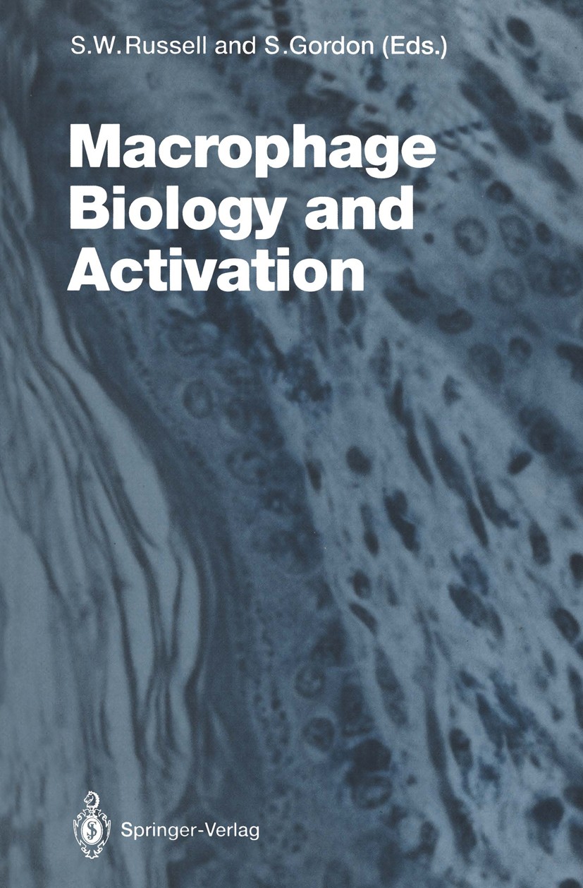 Titlebook: Macrophage Biology and Activation; Stephen W. Russell (Wilkinson Distinguished Profes Book 1992 The Editor(s) (if applicable) and The Auth Titlebook: Macrophage Biology and Activation; Stephen W. Russell (Wilkinson Distinguished Profes Book 1992 The Editor(s) (if applicable) and The Auth