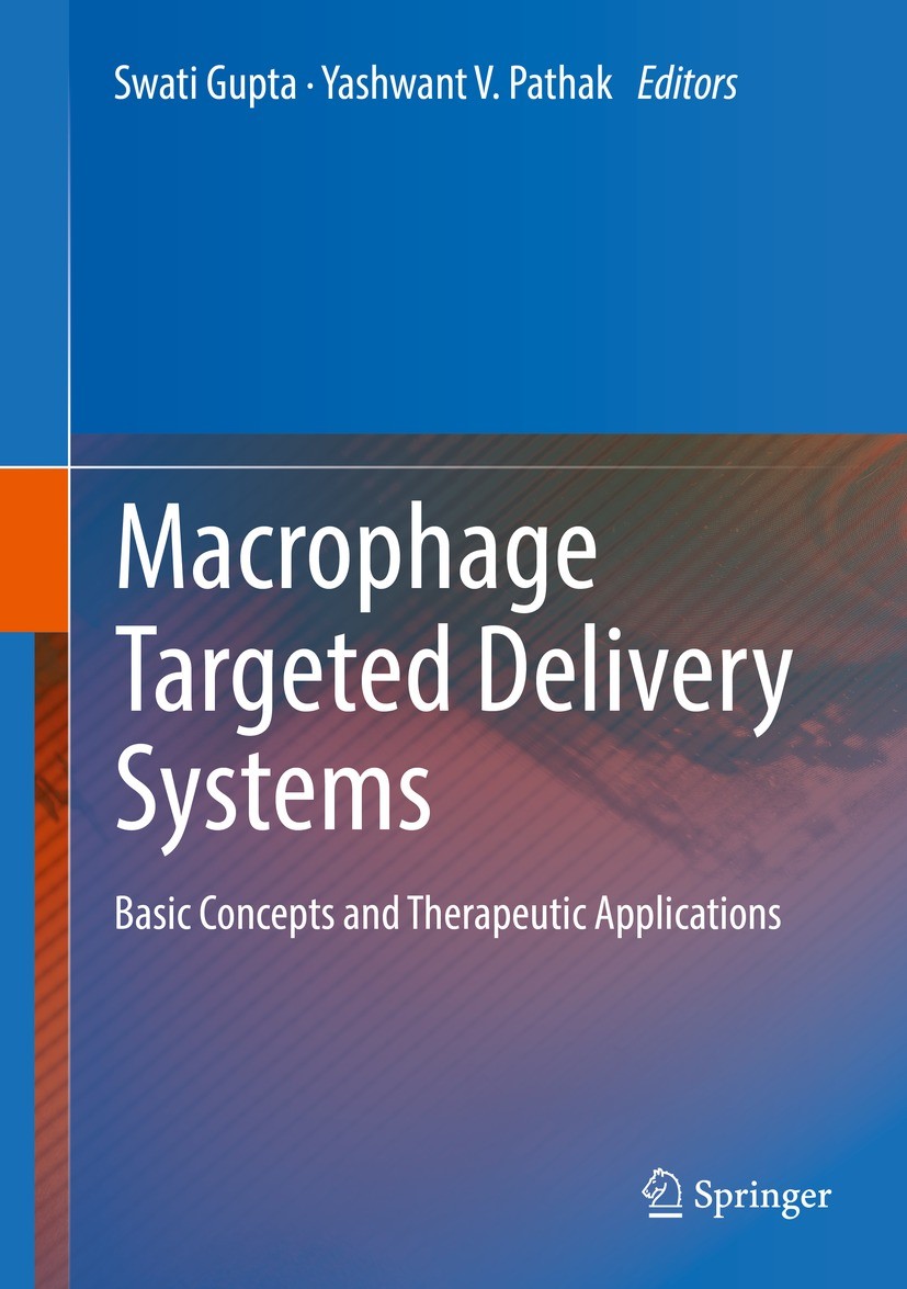 Titlebook: Macrophage Targeted Delivery Systems; Basic Concepts and T Swati Gupta,Yashwant V. Pathak Book 2022 The Editor(s) (if applicable) and The A Titlebook: Macrophage Targeted Delivery Systems; Basic Concepts and T Swati Gupta,Yashwant V. Pathak Book 2022 The Editor(s) (if applicable) and The A