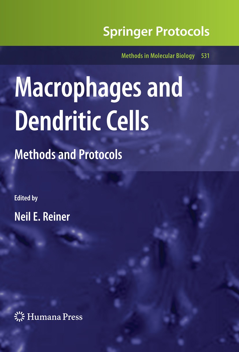 Titlebook: Macrophages and Dendritic Cells; Methods and Protocol Neil E. Reiner Book 2009 Humana Press 2009 Acquired immune system.Activation.Cell iso Titlebook: Macrophages and Dendritic Cells; Methods and Protocol Neil E. Reiner Book 2009 Humana Press 2009 Acquired immune system.Activation.Cell iso