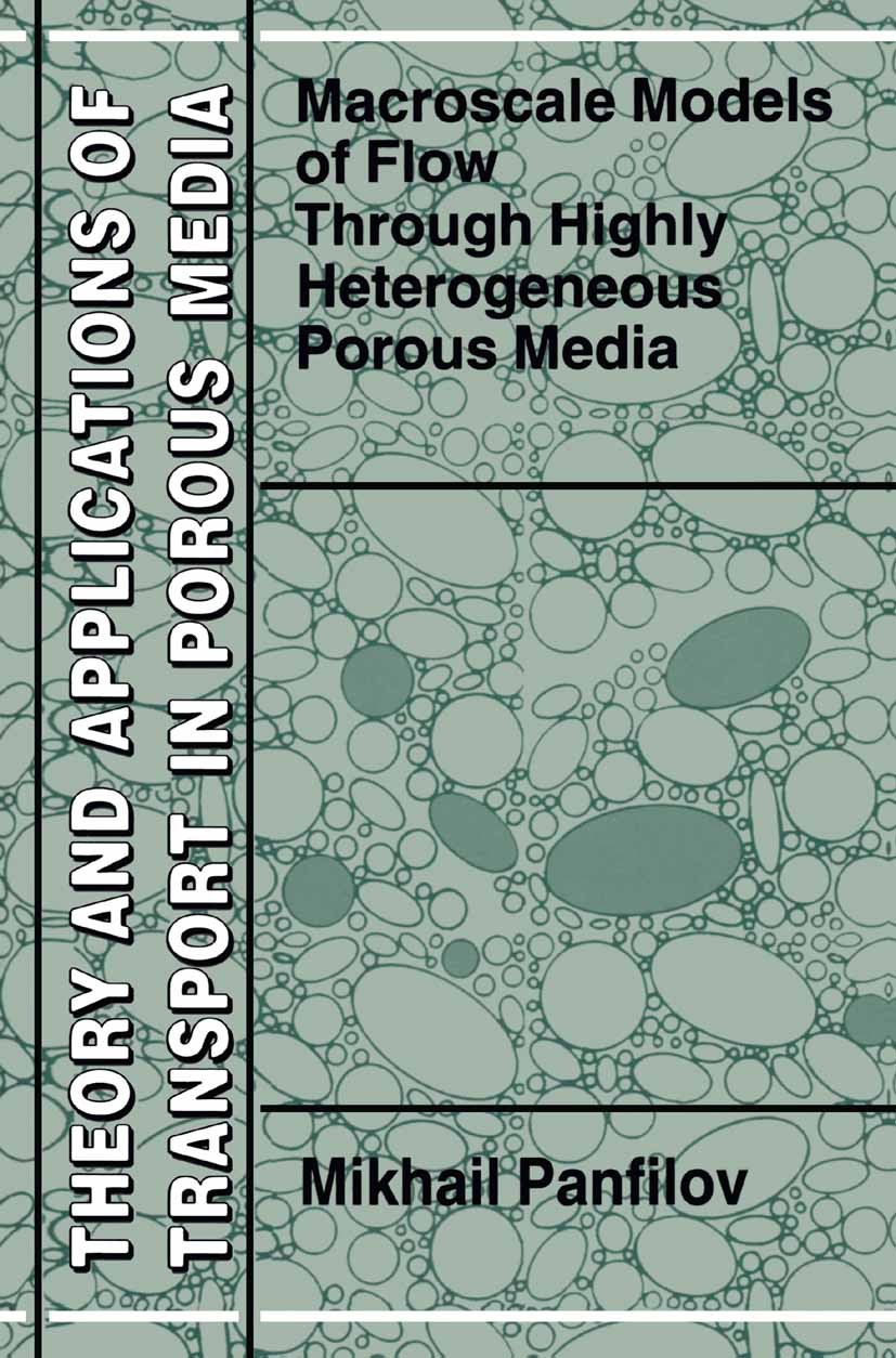Titlebook: Macroscale Models of Flow Through Highly Heterogeneous Porous Media; Mikhail Panfilov Book 2000 Springer Science+Business Media B.V. 2000 Titlebook: Macroscale Models of Flow Through Highly Heterogeneous Porous Media; Mikhail Panfilov Book 2000 Springer Science+Business Media B.V. 2000
