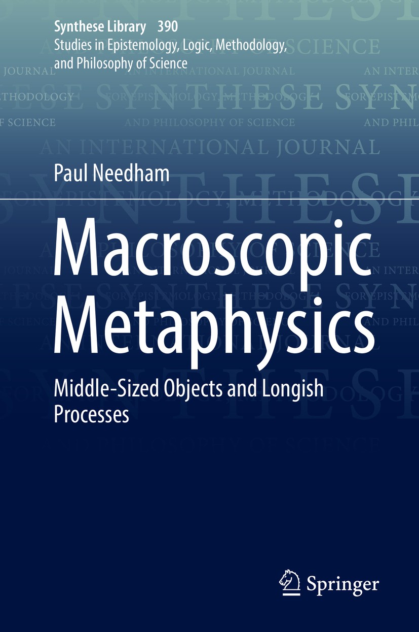 Titlebook: Macroscopic Metaphysics; Middle-Sized Objects Paul Needham Book 2017 Springer International Publishing AG 2017 Classical mereology.Continua Titlebook: Macroscopic Metaphysics; Middle-Sized Objects Paul Needham Book 2017 Springer International Publishing AG 2017 Classical mereology.Continua