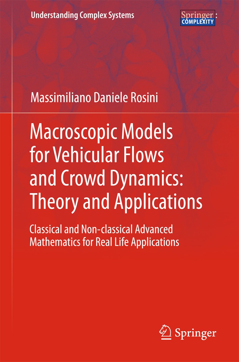 Titlebook: Macroscopic Models for Vehicular Flows and Crowd Dynamics: Theory and Applications; Classical and Non–Cl Massimiliano Daniele Rosini Book 2 Titlebook: Macroscopic Models for Vehicular Flows and Crowd Dynamics: Theory and Applications; Classical and Non–Cl Massimiliano Daniele Rosini Book 2