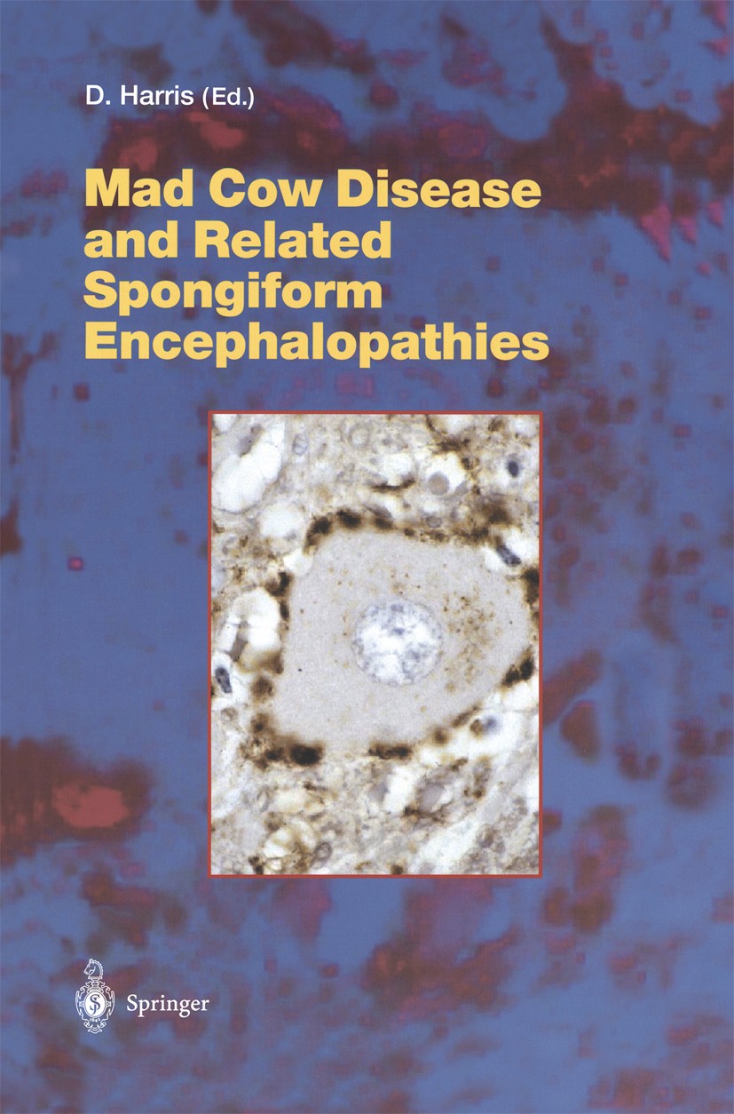 Titlebook: Mad Cow Disease and Related Spongiform Encephalopathies; David A. Harris Book 2004 The Editor(s) (if applicable) and The Author(s), under Titlebook: Mad Cow Disease and Related Spongiform Encephalopathies; David A. Harris Book 2004 The Editor(s) (if applicable) and The Author(s), under