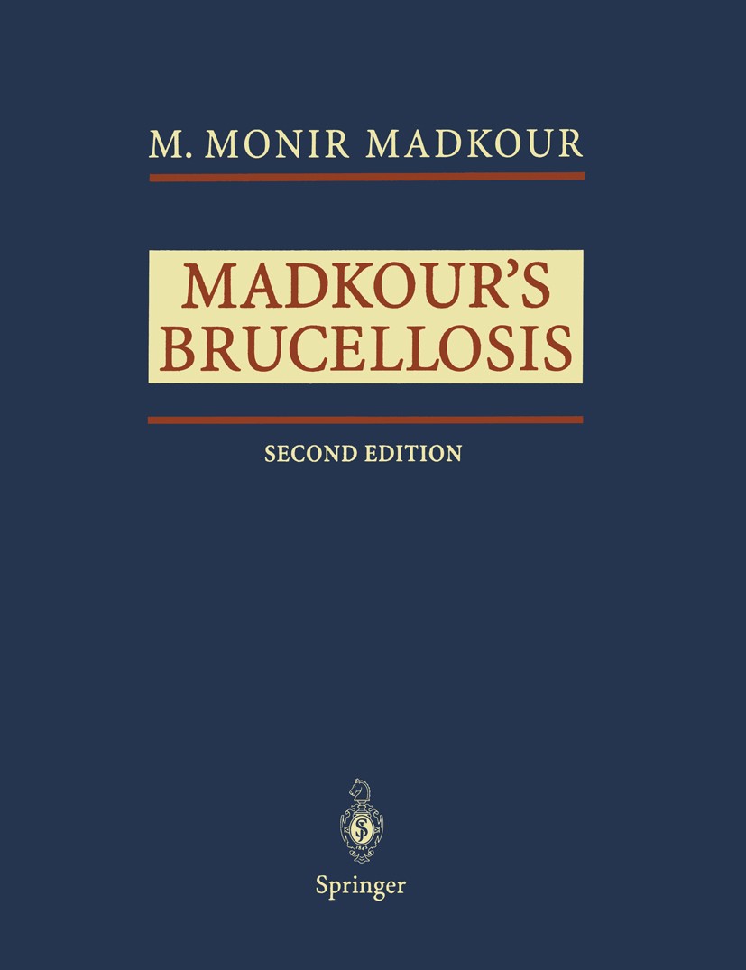 Titlebook: Madkour‘s Brucellosis; M. Monir Madkour Book 2001Latest edition Springer-Verlag Berlin Heidelberg 2001 Brucellosis.HIV.Infectious Diseases Titlebook: Madkour‘s Brucellosis; M. Monir Madkour Book 2001Latest edition Springer-Verlag Berlin Heidelberg 2001 Brucellosis.HIV.Infectious Diseases