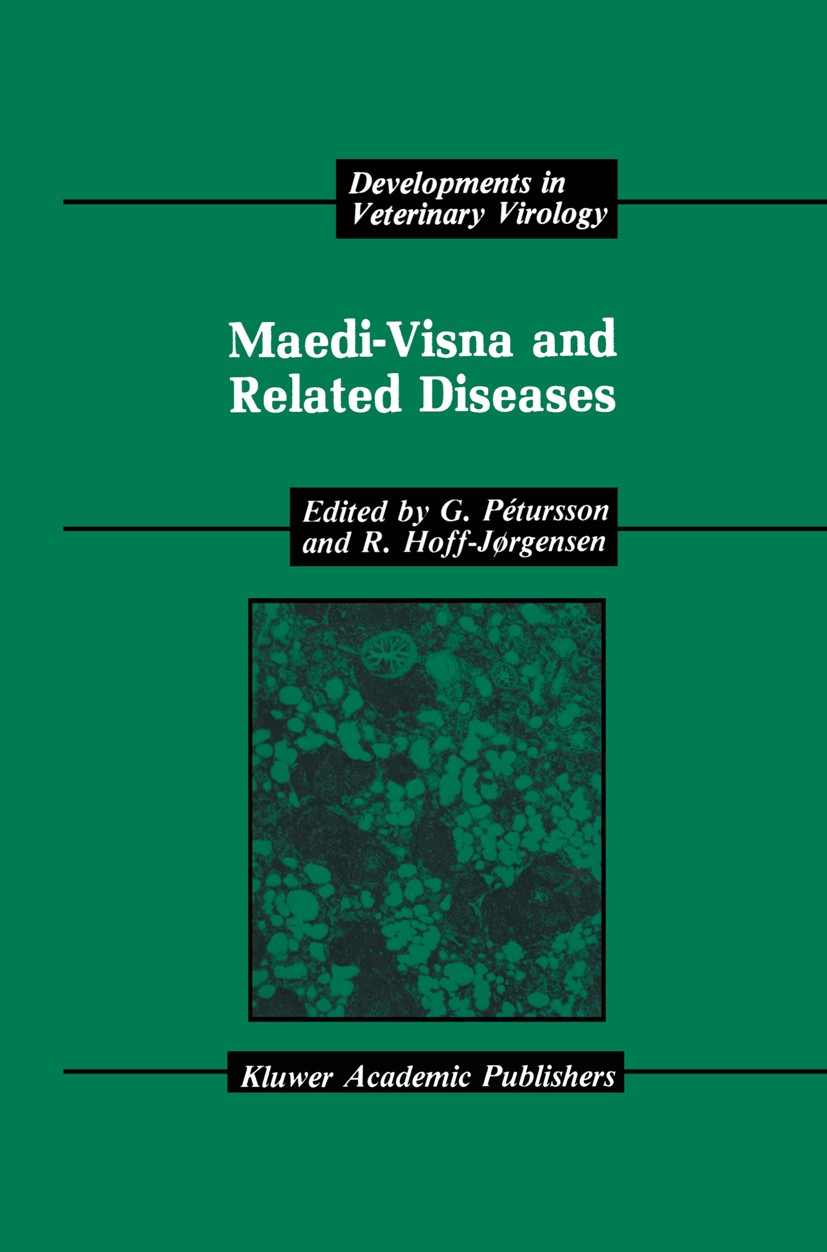 Titlebook: Maedi-Visna and Related Diseases; G. Pétursson,R. Hoff-Jørgensen Book 1990 Kluwer Academic Publishers 1990 AIDS.HIV.diagnosis.epidemiology Titlebook: Maedi-Visna and Related Diseases; G. Pétursson,R. Hoff-Jørgensen Book 1990 Kluwer Academic Publishers 1990 AIDS.HIV.diagnosis.epidemiology