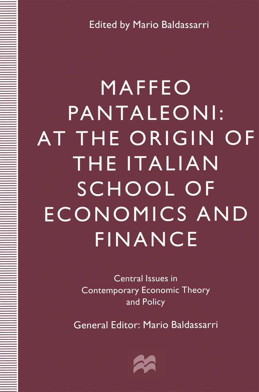 Titlebook: Maffeo Pantaleoni; At the Origin of the Mario Baldassarri (Professor of Economics) Book 1997 Servizio Italiano Pubblicazioni Internazionali Titlebook: Maffeo Pantaleoni; At the Origin of the Mario Baldassarri (Professor of Economics) Book 1997 Servizio Italiano Pubblicazioni Internazionali