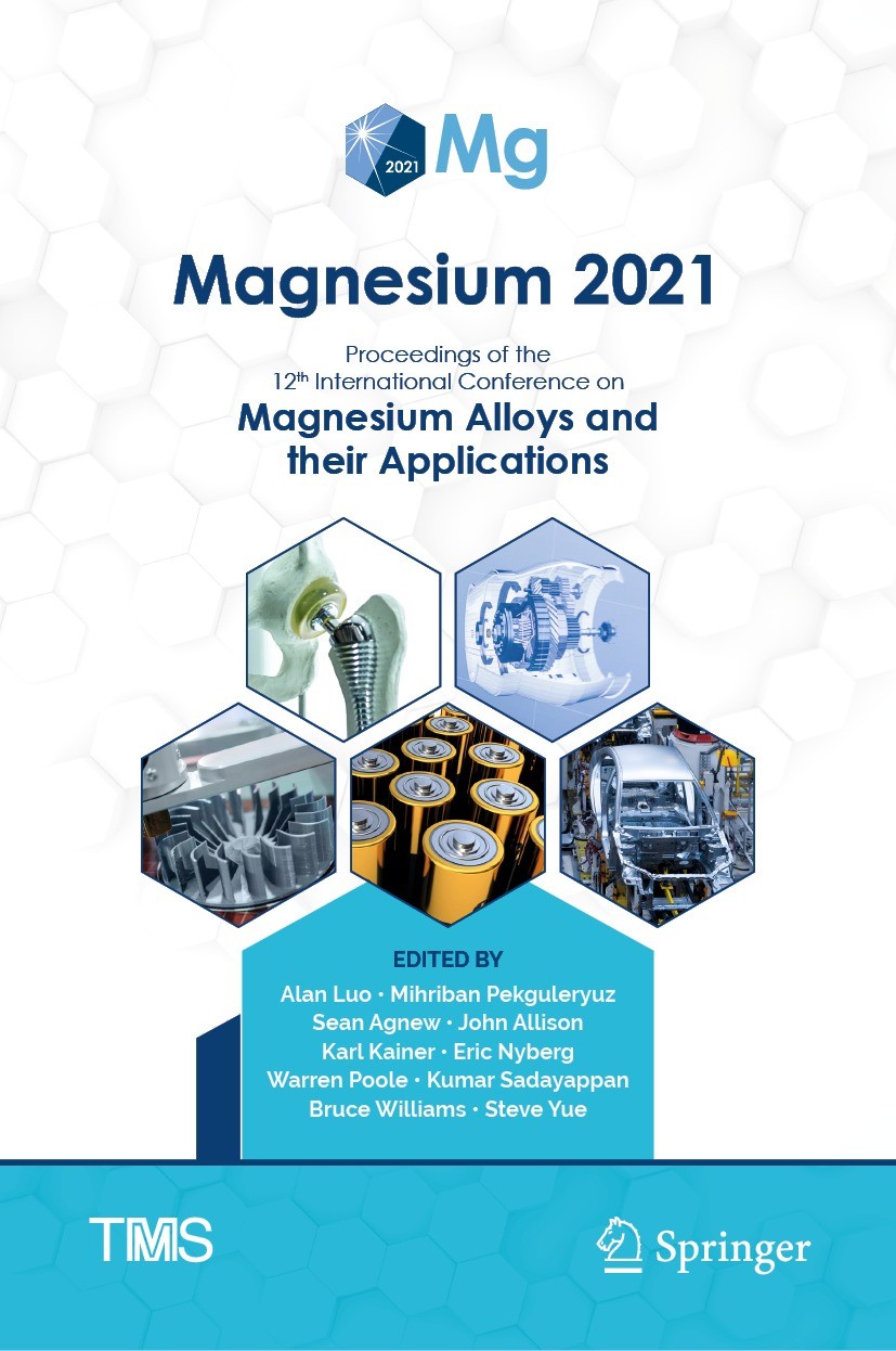 Titlebook: Magnesium 2021; Proceedings of the 1 Alan Luo,Mihriban Pekguleryuz,Steve Yue Conference proceedings 2021 The Minerals, Metals & Materials S Titlebook: Magnesium 2021; Proceedings of the 1 Alan Luo,Mihriban Pekguleryuz,Steve Yue Conference proceedings 2021 The Minerals, Metals & Materials S