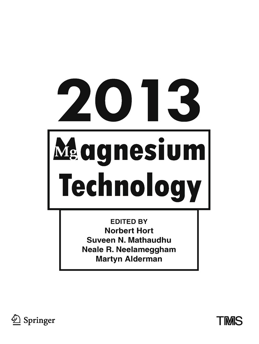 Titlebook: Magnesium Technology 2013; Norbert Hort (head, lecturer),Suveen Nigel Mathaud Book 2016 The Minerals, Metals, and Materials Society 2016 c Titlebook: Magnesium Technology 2013; Norbert Hort (head, lecturer),Suveen Nigel Mathaud Book 2016 The Minerals, Metals, and Materials Society 2016 c