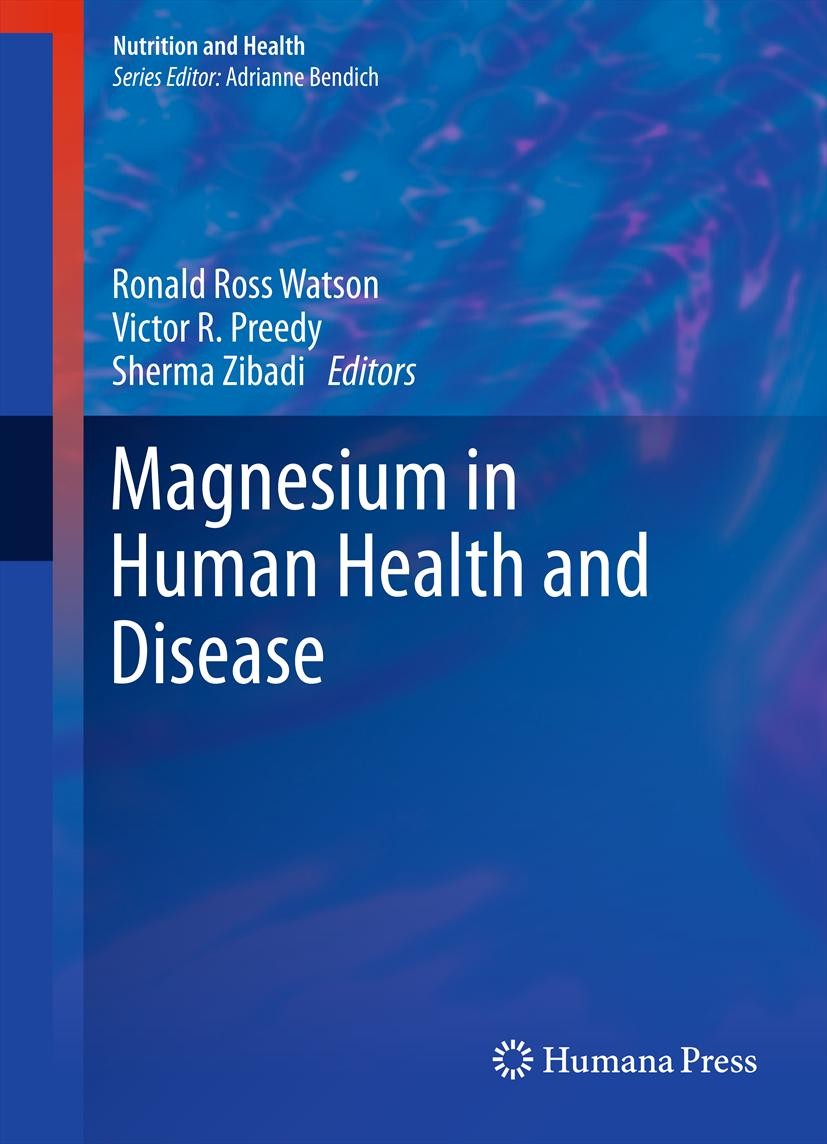 Titlebook: Magnesium in Human Health and Disease; Ronald Ross Watson,Victor R. Preedy,Sherma Zibadi Book 2013 Springer Science+Business Media New Yor Titlebook: Magnesium in Human Health and Disease; Ronald Ross Watson,Victor R. Preedy,Sherma Zibadi Book 2013 Springer Science+Business Media New Yor