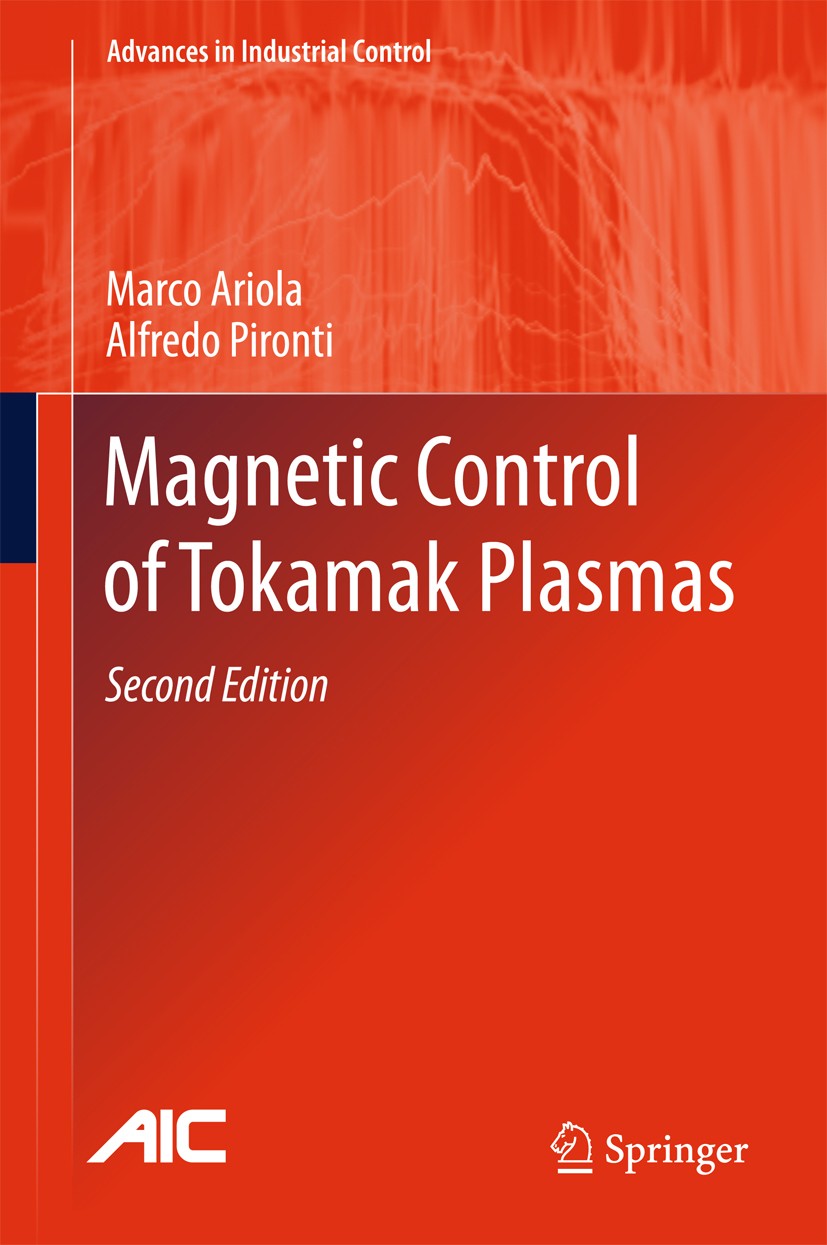Titlebook: Magnetic Control of Tokamak Plasmas; Marco Ariola,Alfredo Pironti Book 2016Latest edition Springer International Publishing Switzerland 20 Titlebook: Magnetic Control of Tokamak Plasmas; Marco Ariola,Alfredo Pironti Book 2016Latest edition Springer International Publishing Switzerland 20