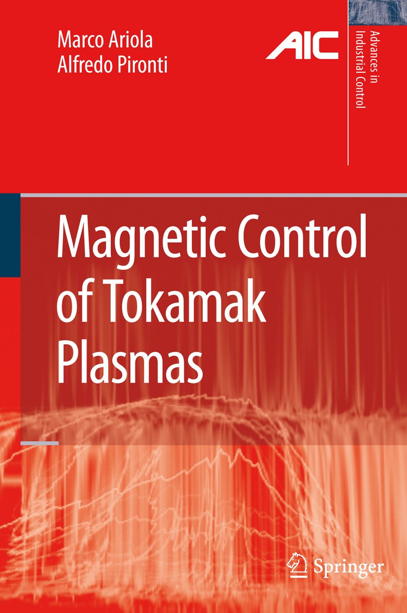 Titlebook: Magnetic Control of Tokamak Plasmas; Marco Ariola,Alfredo Pironti Book 20081st edition Springer-Verlag London 2008 Control.Control Applica Titlebook: Magnetic Control of Tokamak Plasmas; Marco Ariola,Alfredo Pironti Book 20081st edition Springer-Verlag London 2008 Control.Control Applica