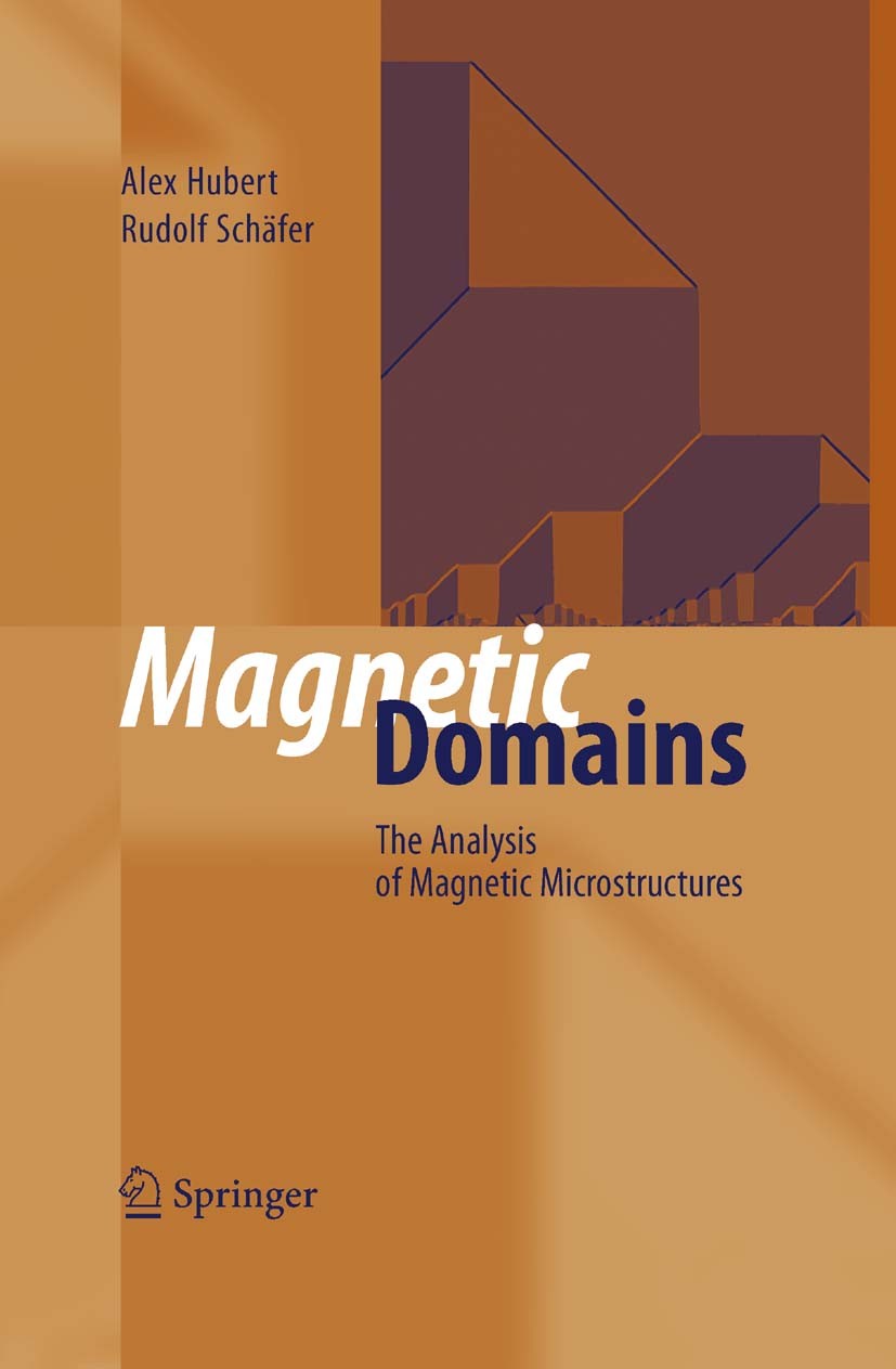 Titlebook: Magnetic Domains; The Analysis of Magn Alex Hubert,Rudolf Schäfer Book 1998 Springer-Verlag Berlin Heidelberg 1998 magnetic domains.magneti Titlebook: Magnetic Domains; The Analysis of Magn Alex Hubert,Rudolf Schäfer Book 1998 Springer-Verlag Berlin Heidelberg 1998 magnetic domains.magneti
