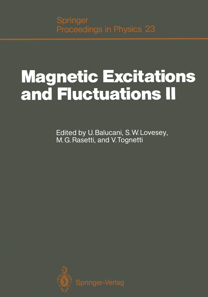 Titlebook: Magnetic Excitations and Fluctuations II; Proceedings of an In Umberto Balucani,Stephen W. Lovesey,Valerio Tognet Conference proceedings 19 Titlebook: Magnetic Excitations and Fluctuations II; Proceedings of an In Umberto Balucani,Stephen W. Lovesey,Valerio Tognet Conference proceedings 19