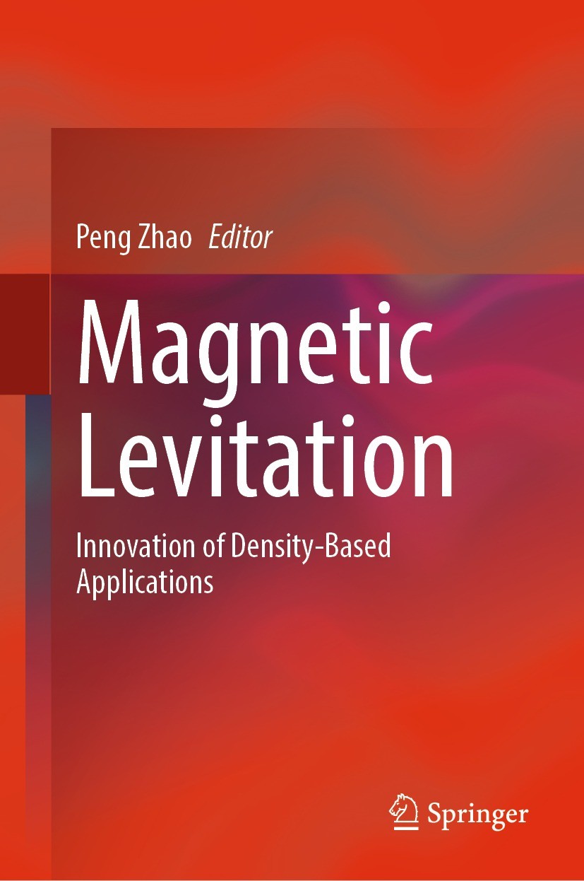 Titlebook: Magnetic Levitation; Innovation of Densit Peng Zhao Book 2024 The Editor(s) (if applicable) and The Author(s), under exclusive license to S Titlebook: Magnetic Levitation; Innovation of Densit Peng Zhao Book 2024 The Editor(s) (if applicable) and The Author(s), under exclusive license to S