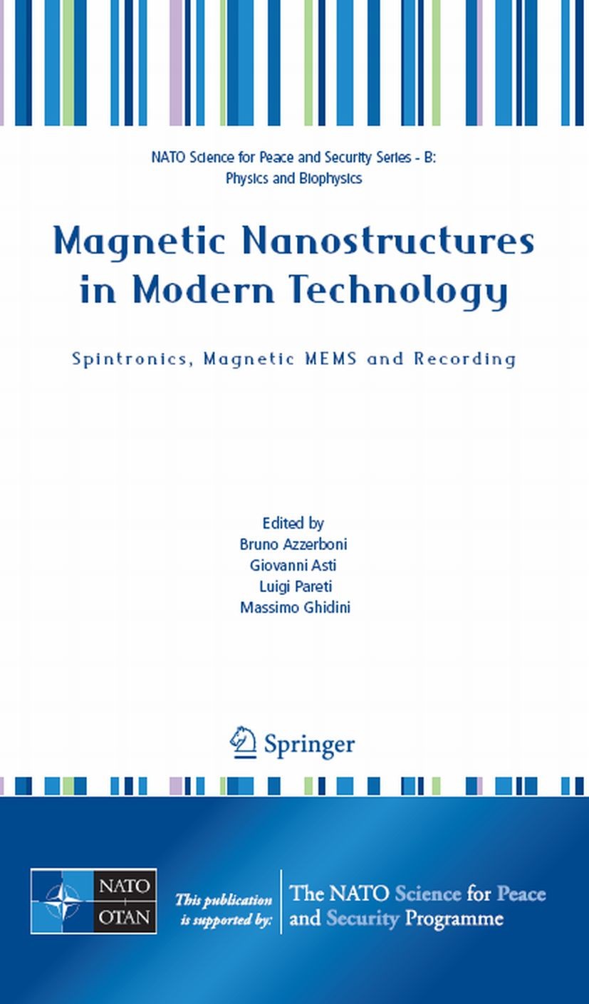 Titlebook: Magnetic Nanostructures in Modern Technology; Spintronics, Magneti Bruno Azzerboni,Giovanni Asti,Massimo Ghidini Conference proceedings 200 Titlebook: Magnetic Nanostructures in Modern Technology; Spintronics, Magneti Bruno Azzerboni,Giovanni Asti,Massimo Ghidini Conference proceedings 200