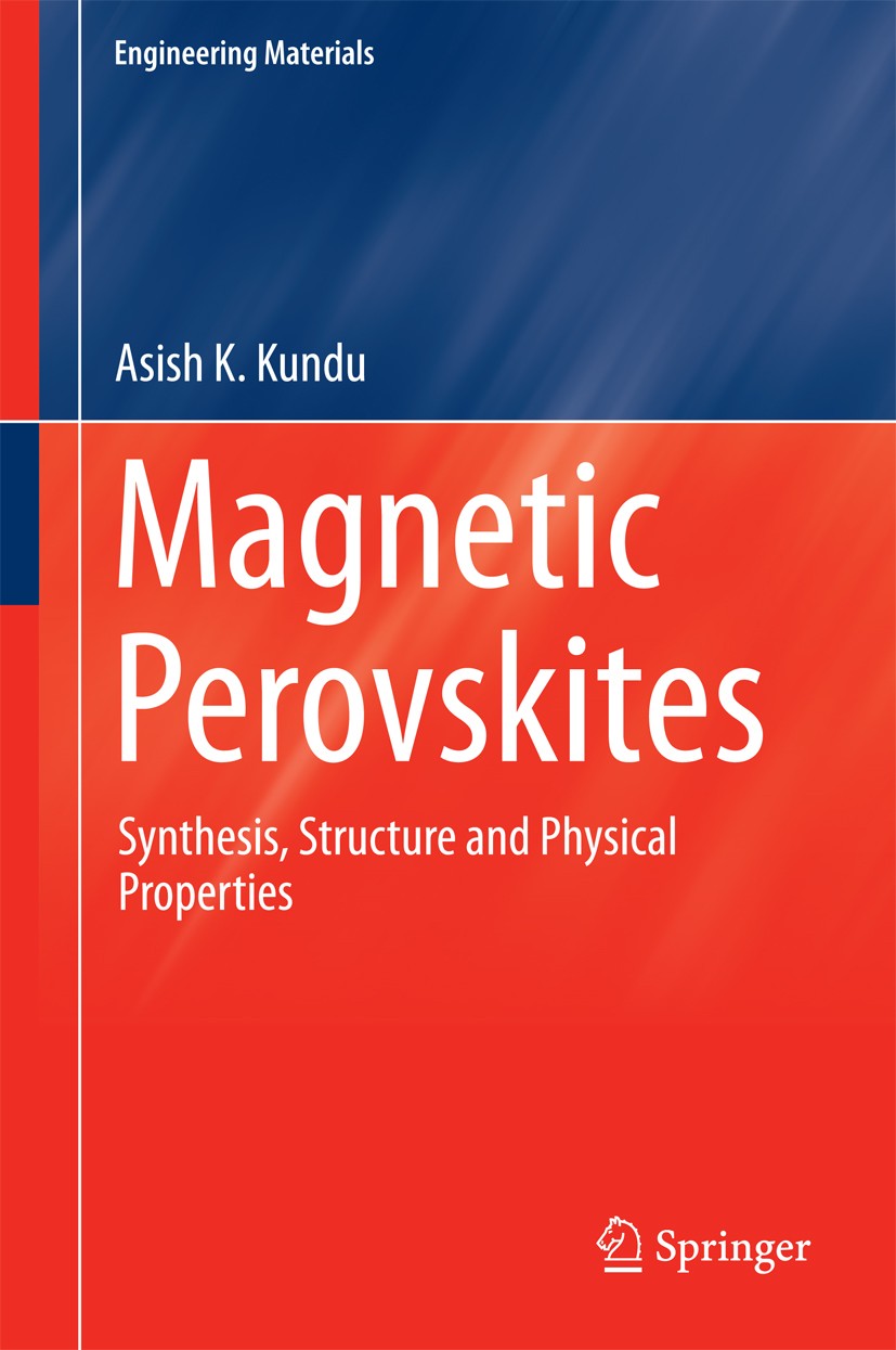 Titlebook: Magnetic Perovskites; Synthesis, Structure Asish K. Kundu Book 2016 Springer Nature India Private Limited 2016 Ferroelectric.Ferromagnetism Titlebook: Magnetic Perovskites; Synthesis, Structure Asish K. Kundu Book 2016 Springer Nature India Private Limited 2016 Ferroelectric.Ferromagnetism