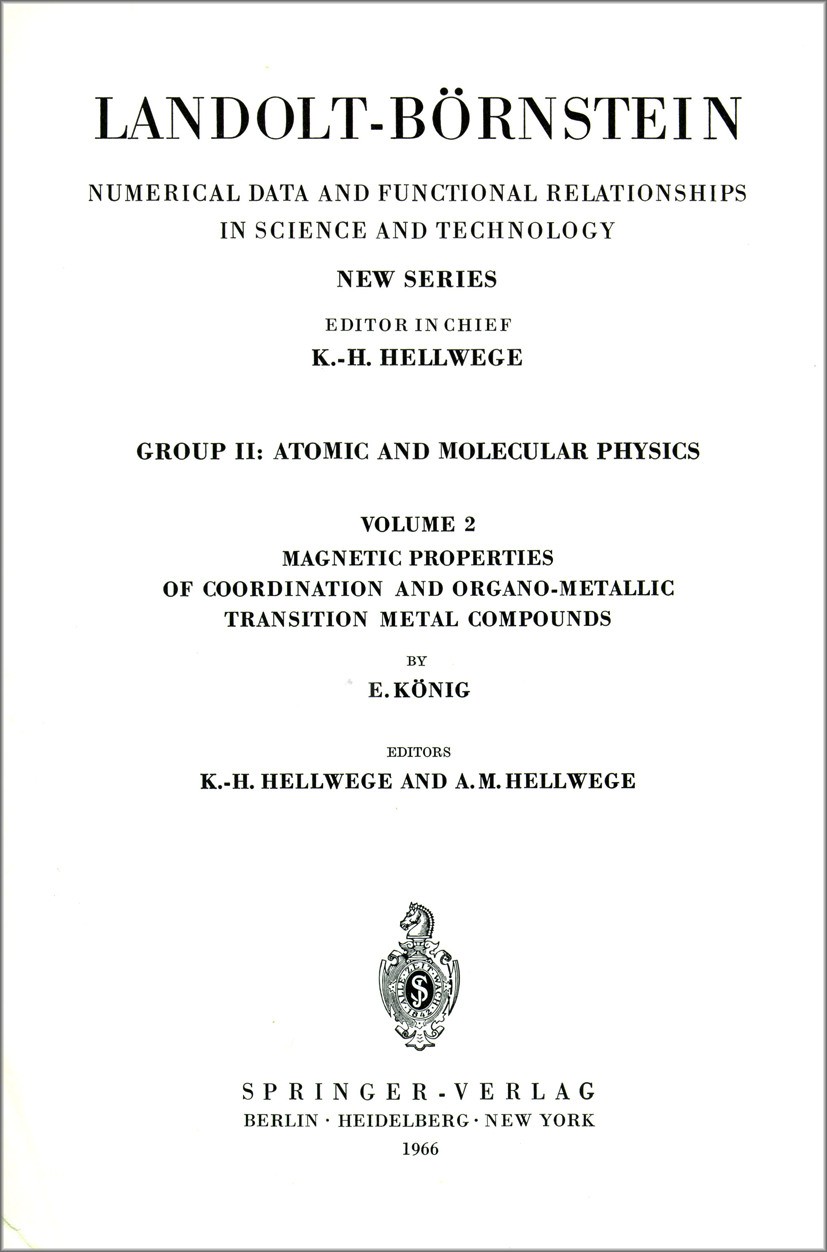 Titlebook: Magnetic Properties of Coordination and Organometallic Transition Metal Compounds / Magnetische Eige; K.-H. Hellwege,A. M. Hellwege Book 1 Titlebook: Magnetic Properties of Coordination and Organometallic Transition Metal Compounds / Magnetische Eige; K.-H. Hellwege,A. M. Hellwege Book 1
