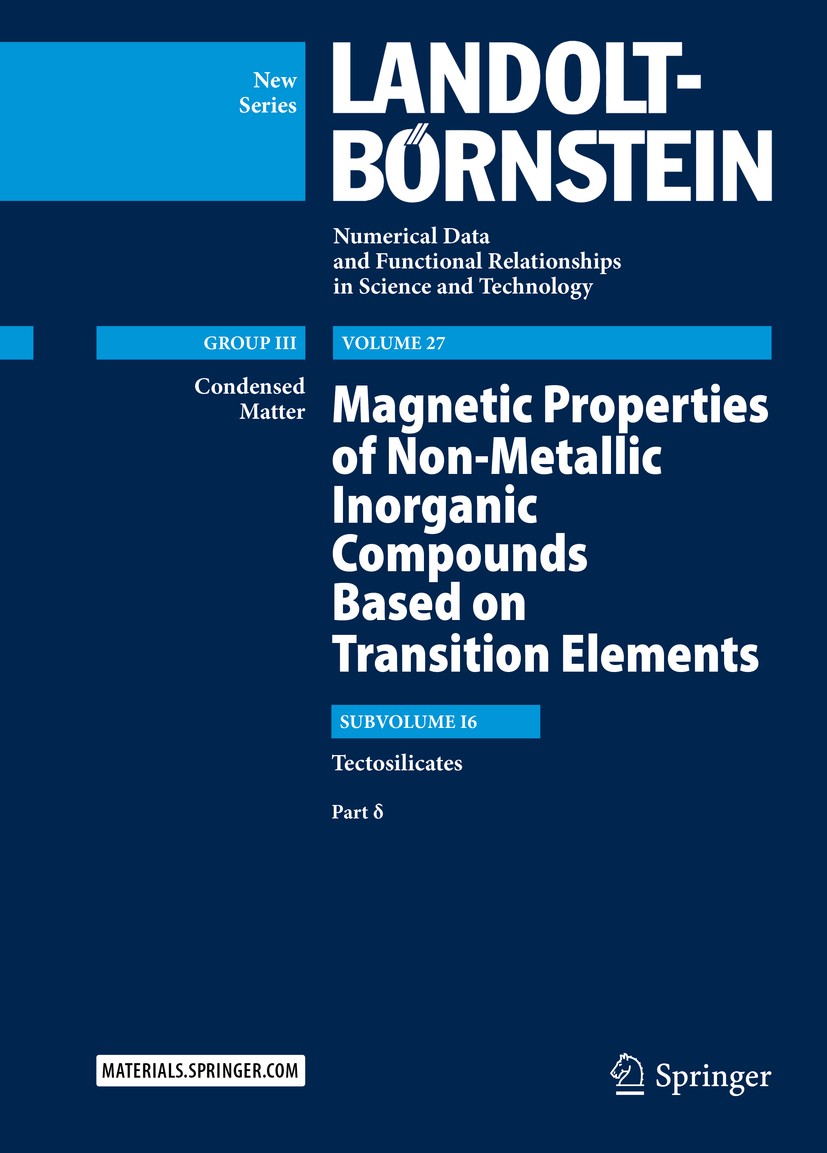 Titlebook: Magnetic Properties of Non-Metallic Inorganic Compounds Based on Transition Elements; Tectosilicates, Part E. Burzo,H. P. J. Wijn Book 2017 Titlebook: Magnetic Properties of Non-Metallic Inorganic Compounds Based on Transition Elements; Tectosilicates, Part E. Burzo,H. P. J. Wijn Book 2017