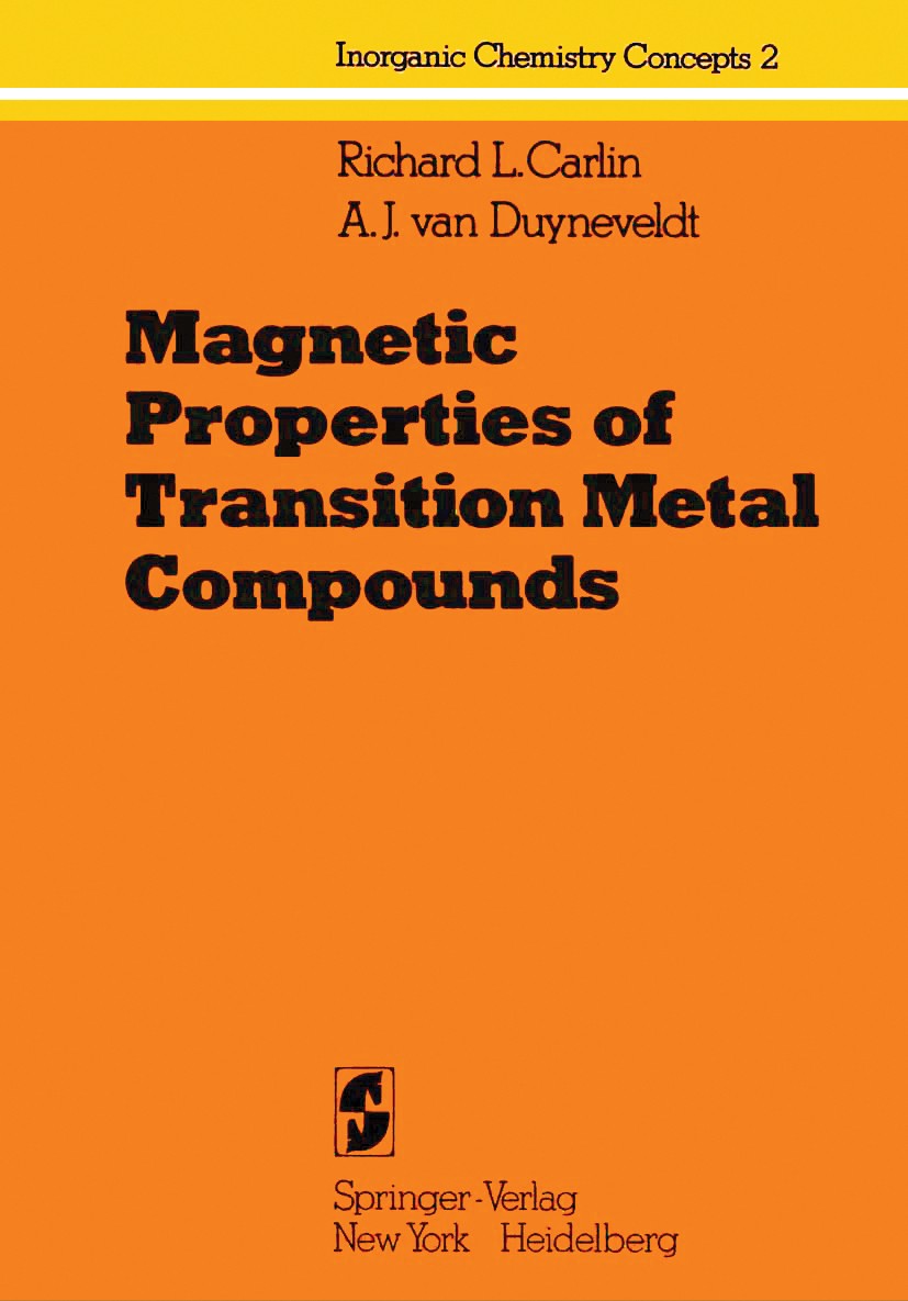 Titlebook: Magnetic Properties of Transition Metal Compounds; Richard L. Carlin,A. J. Duyneveldt Book 1977 Springer Science+Business Media New York 1 Titlebook: Magnetic Properties of Transition Metal Compounds; Richard L. Carlin,A. J. Duyneveldt Book 1977 Springer Science+Business Media New York 1