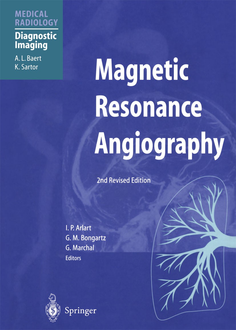 Titlebook: Magnetic Resonance Angiography; Ingolf P. Arlart,Georg M. Bongartz,Guy Marchal (Pr Book 2002Latest edition Springer-Verlag Berlin Heidelbe Titlebook: Magnetic Resonance Angiography; Ingolf P. Arlart,Georg M. Bongartz,Guy Marchal (Pr Book 2002Latest edition Springer-Verlag Berlin Heidelbe