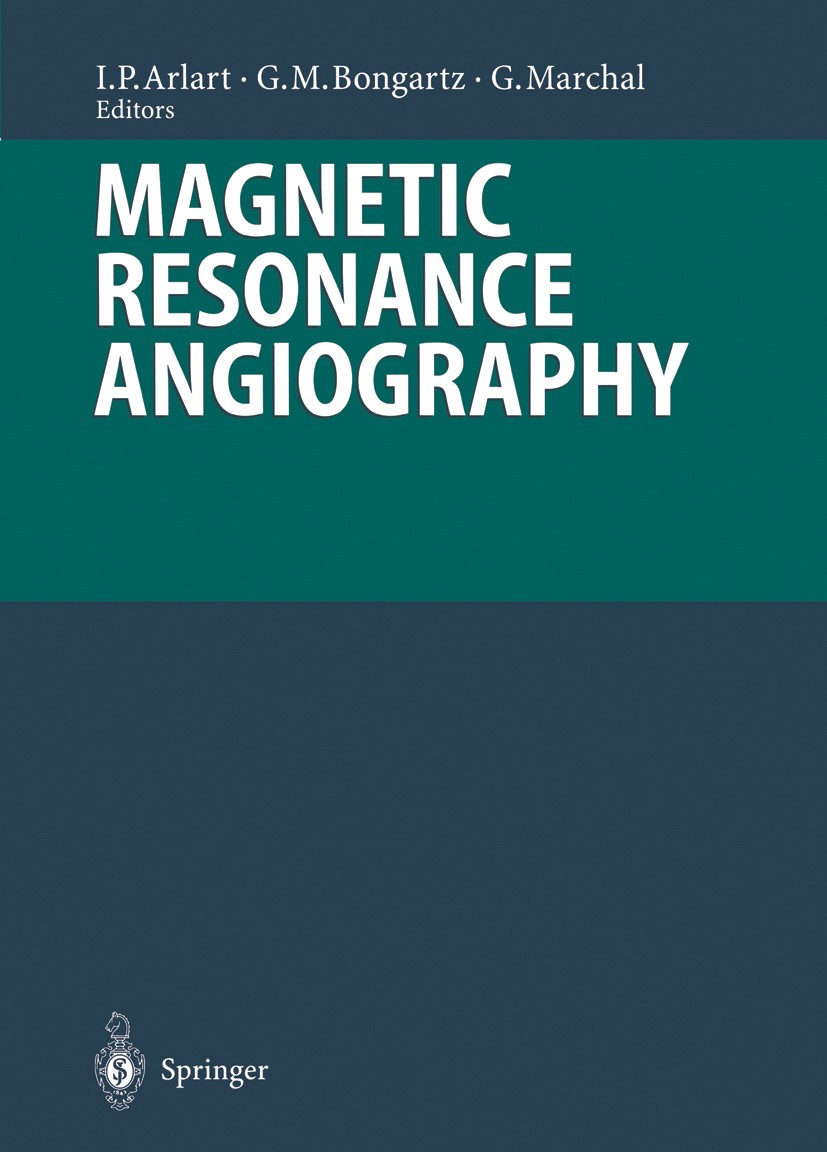 Titlebook: Magnetic Resonance Angiography; Ingolf P. Arlart (Ärztlicher Direktor),Georg M. Bo Book 19961st edition Springer-Verlag Berlin Heidelberg Titlebook: Magnetic Resonance Angiography; Ingolf P. Arlart (Ärztlicher Direktor),Georg M. Bo Book 19961st edition Springer-Verlag Berlin Heidelberg