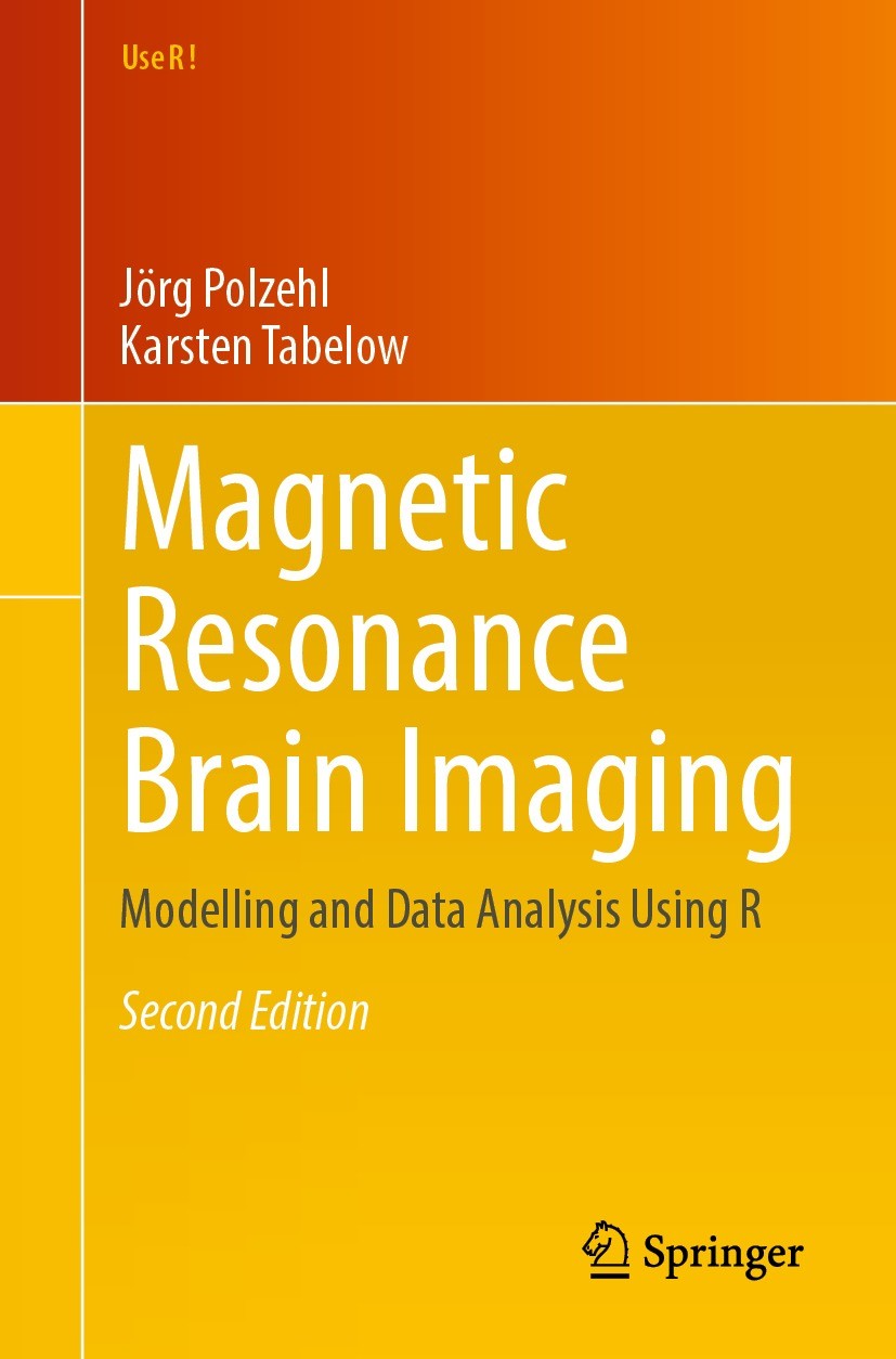 Titlebook: Magnetic Resonance Brain Imaging; Modelling and Data A Jörg Polzehl,Karsten Tabelow Book 2023Latest edition The Editor(s) (if applicable) a Titlebook: Magnetic Resonance Brain Imaging; Modelling and Data A Jörg Polzehl,Karsten Tabelow Book 2023Latest edition The Editor(s) (if applicable) a