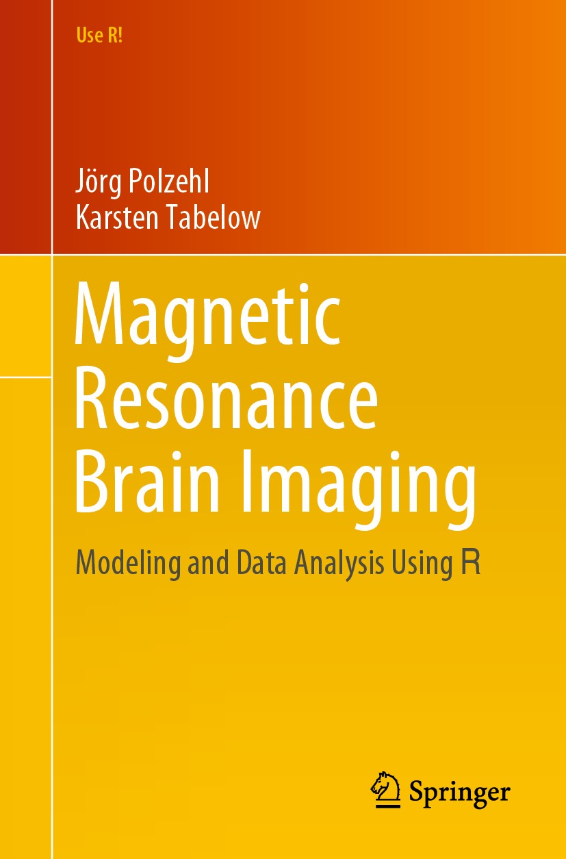 Titlebook: Magnetic Resonance Brain Imaging; Modeling and Data An Jörg Polzehl,Karsten Tabelow Book 20191st edition Springer Nature Switzerland AG 201 Titlebook: Magnetic Resonance Brain Imaging; Modeling and Data An Jörg Polzehl,Karsten Tabelow Book 20191st edition Springer Nature Switzerland AG 201