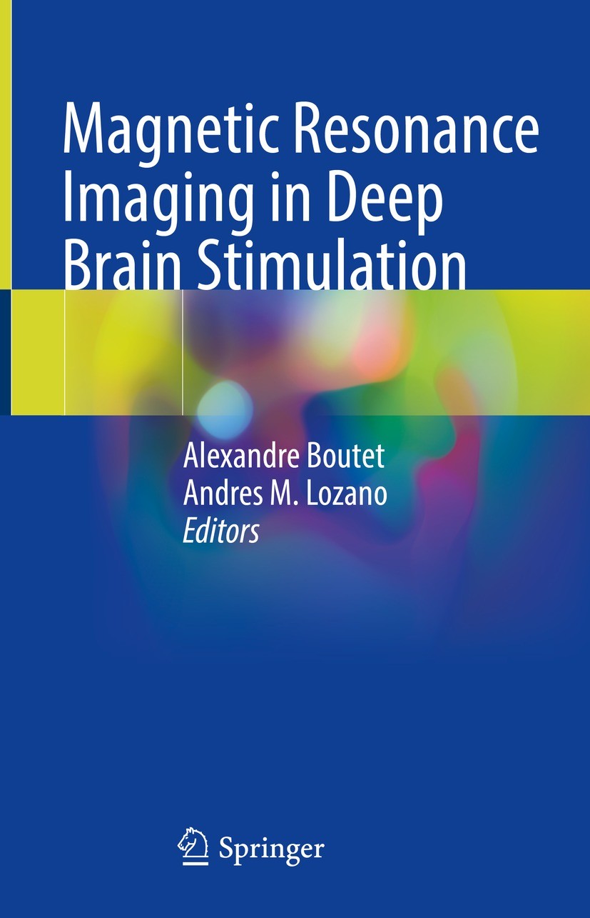 Titlebook: Magnetic Resonance Imaging in Deep Brain Stimulation; Alexandre Boutet,Andres M. Lozano Book 2022 The Editor(s) (if applicable) and The Au Titlebook: Magnetic Resonance Imaging in Deep Brain Stimulation; Alexandre Boutet,Andres M. Lozano Book 2022 The Editor(s) (if applicable) and The Au