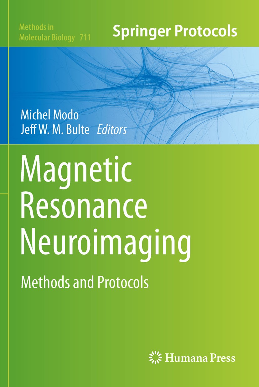 Titlebook: Magnetic Resonance Neuroimaging; Methods and Protocol Michel Modo,Jeff W.M. Bulte Book 2011 Springer Science+Business Media, LLC 2011 Livin Titlebook: Magnetic Resonance Neuroimaging; Methods and Protocol Michel Modo,Jeff W.M. Bulte Book 2011 Springer Science+Business Media, LLC 2011 Livin