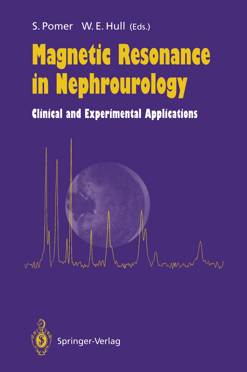 Titlebook: Magnetic Resonance in Nephrourology; Clinical and Experim Sigmund Pomer,William E. Hull Conference proceedings 1993 Springer-Verlag Berlin Titlebook: Magnetic Resonance in Nephrourology; Clinical and Experim Sigmund Pomer,William E. Hull Conference proceedings 1993 Springer-Verlag Berlin