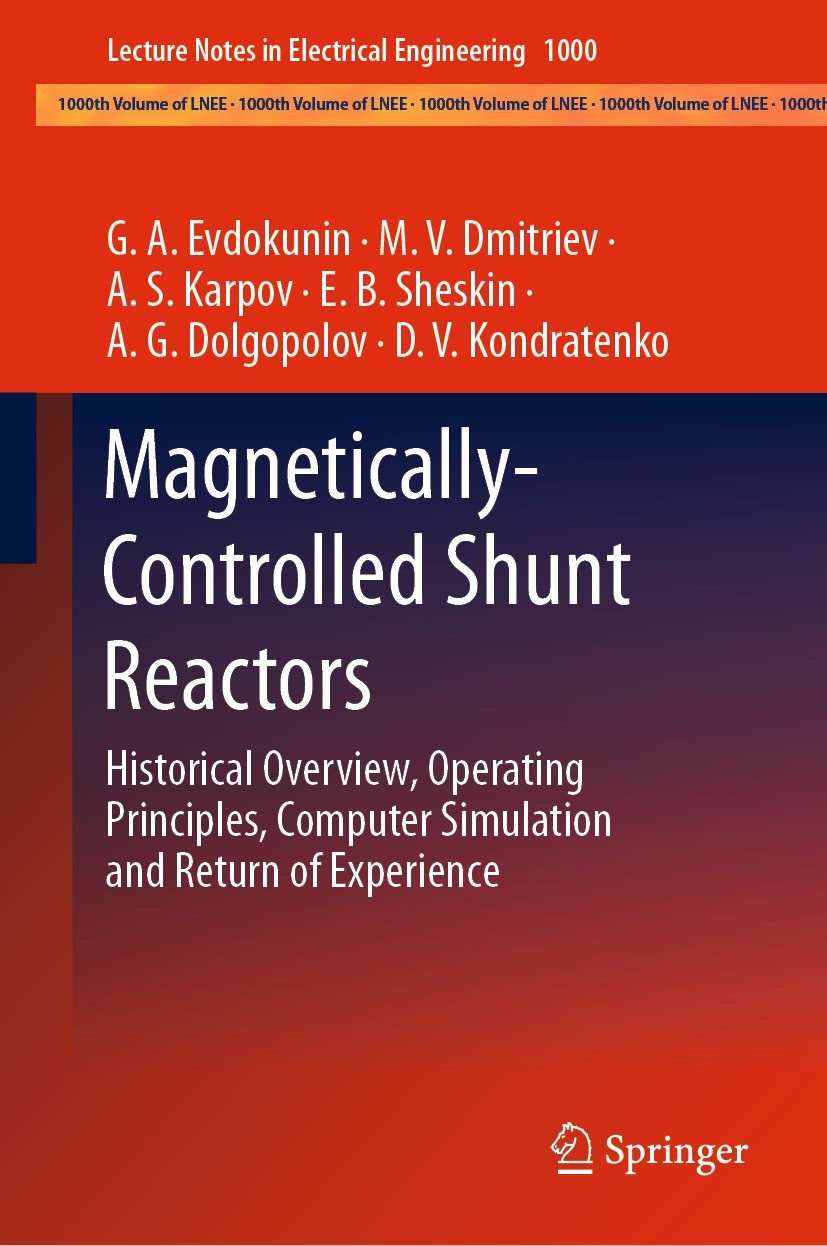 Titlebook: Magnetically-Controlled Shunt Reactors; Historical Overview, G.A. Evdokunin,M.V. Dmitriev,D.V. Kondratenko Book 2023 The Editor(s) (if appl Titlebook: Magnetically-Controlled Shunt Reactors; Historical Overview, G.A. Evdokunin,M.V. Dmitriev,D.V. Kondratenko Book 2023 The Editor(s) (if appl