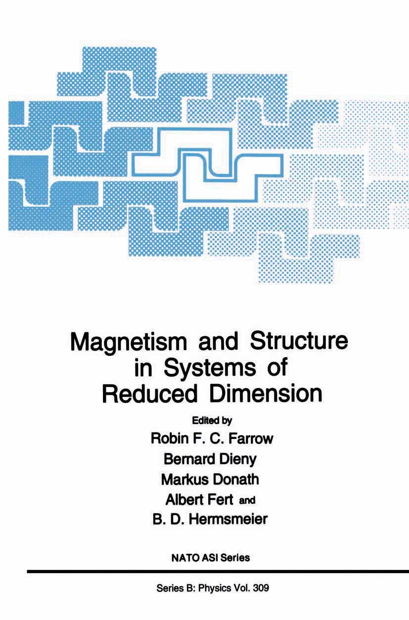 Titlebook: Magnetism and Structure in Systems of Reduced Dimension; Robin F. C. Farrow,Bernard Dieny,B. D. Hermsmeier Book 1993 Springer Science+Busi Titlebook: Magnetism and Structure in Systems of Reduced Dimension; Robin F. C. Farrow,Bernard Dieny,B. D. Hermsmeier Book 1993 Springer Science+Busi